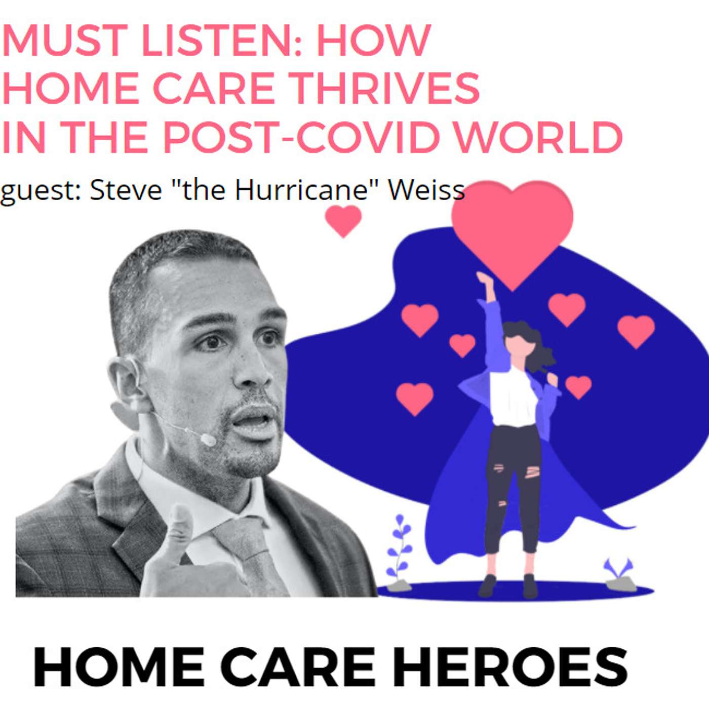 How  Home Care Thrives  in the Post-COVID World (with Steve the Hurricane)