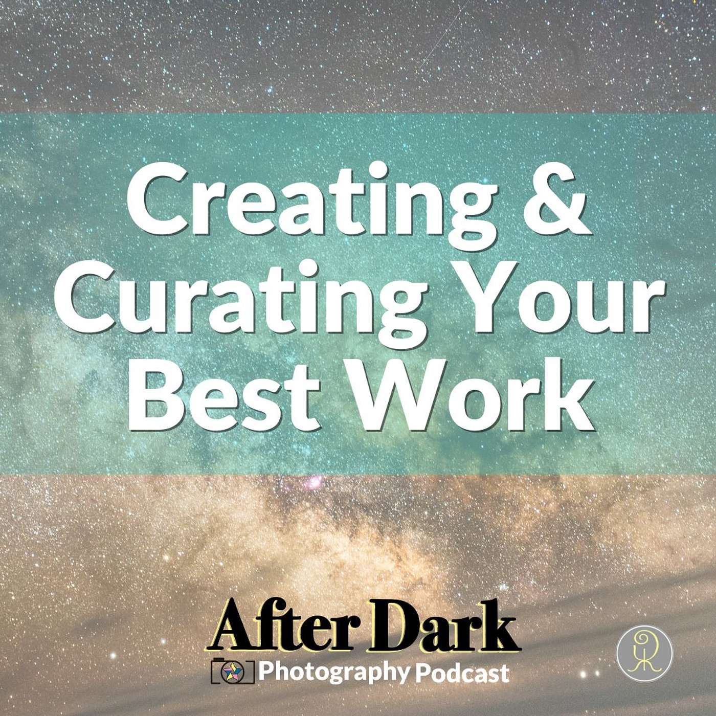 Creating & Curating Your Best Work