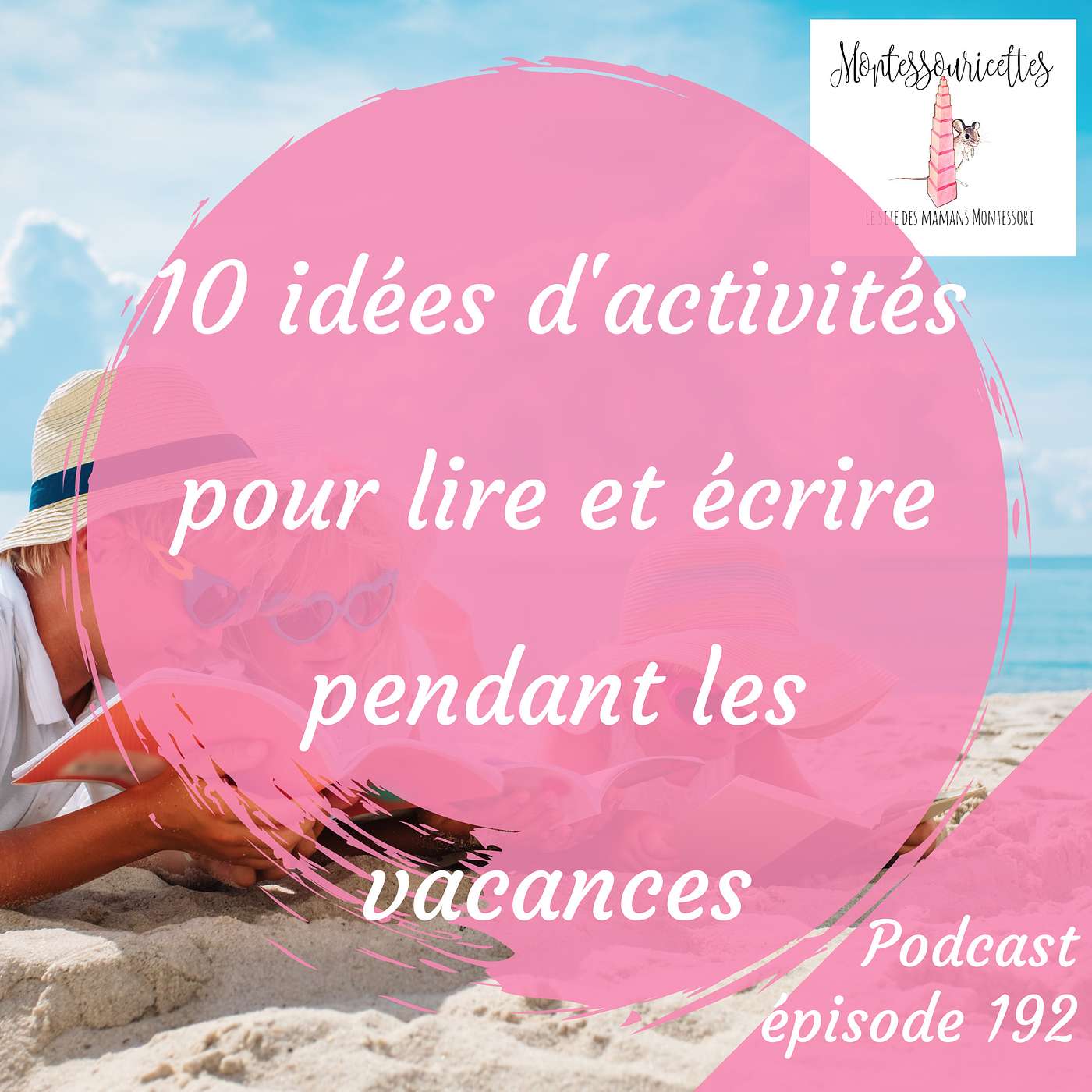 192. 10 idées d'activités pour lire et écrire pendant les vacances episode artwork