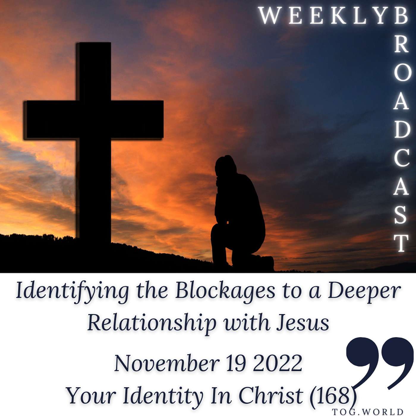 Identifying the Blockages to a Deeper Relationship with Jesus - Your Identity In Christ (168) – November 19 2022 episode artwork