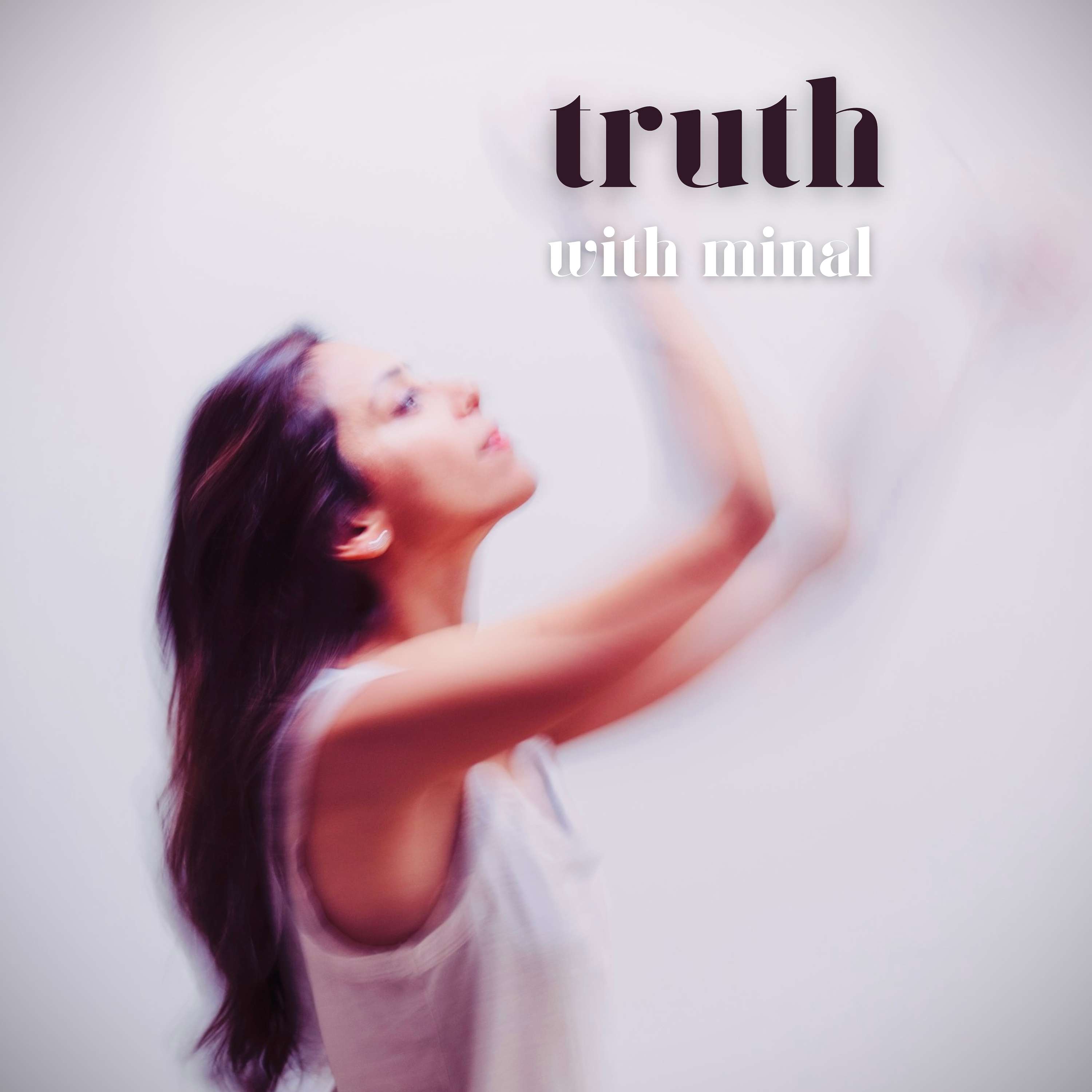 Truth with Minal 