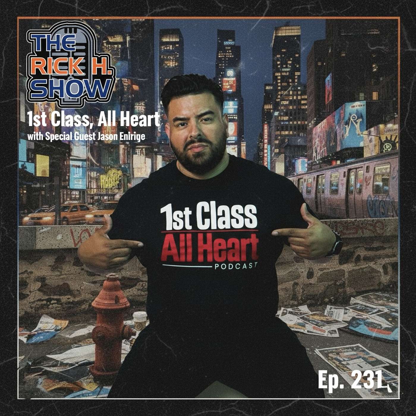 1st Class, All Heart with Jason Enrique | The Rick H. Show | Ep. 231