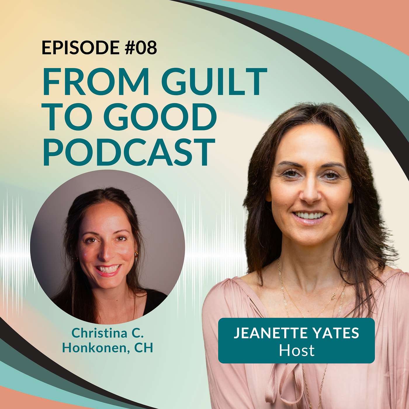 From Guilt to Good with Jeanette Yates
