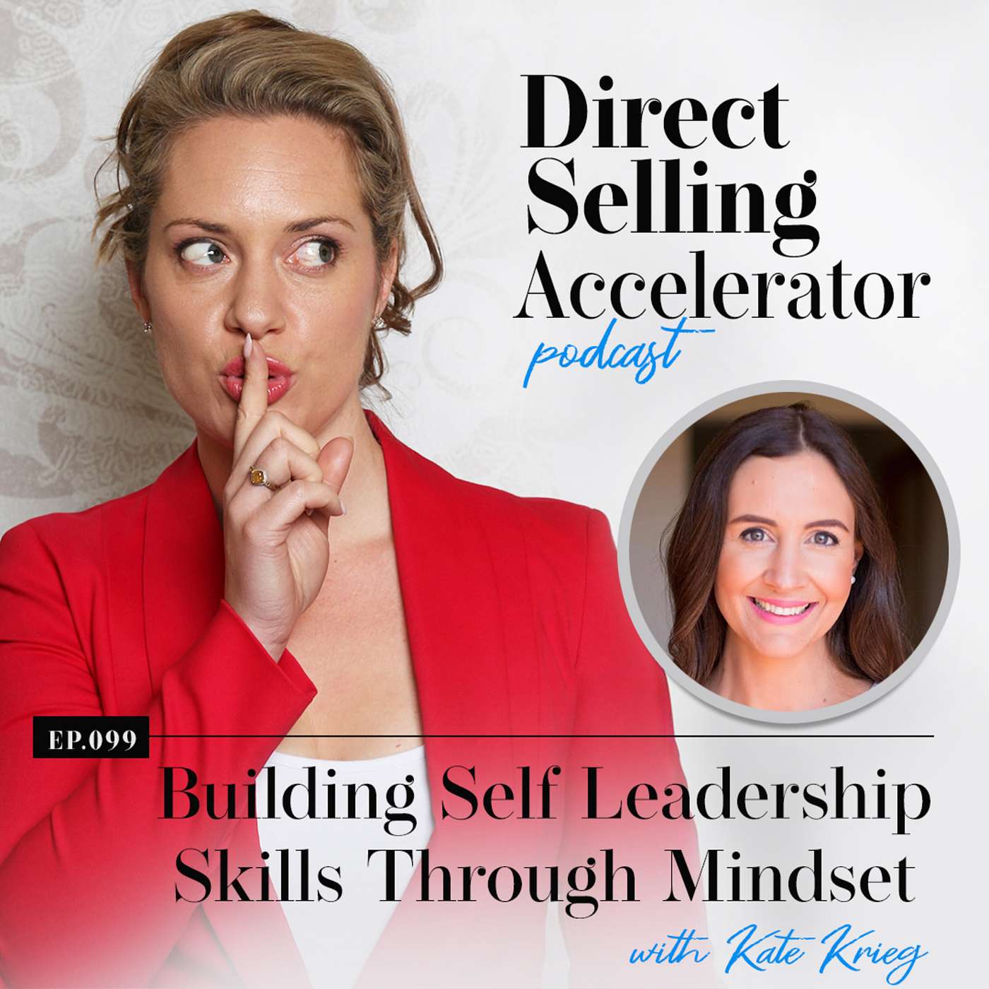 Ep 99: Building Self Leadership Skills Through Mindset with Kate Krieg episode artwork