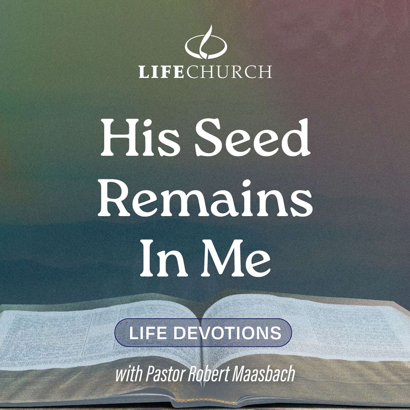 His Seed Remains In Me - 13.5.24