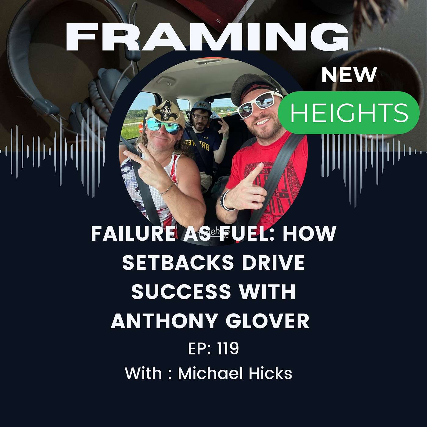 Failure As Fuel:How Setbacks Drive Success with Tony Glover EP: 119