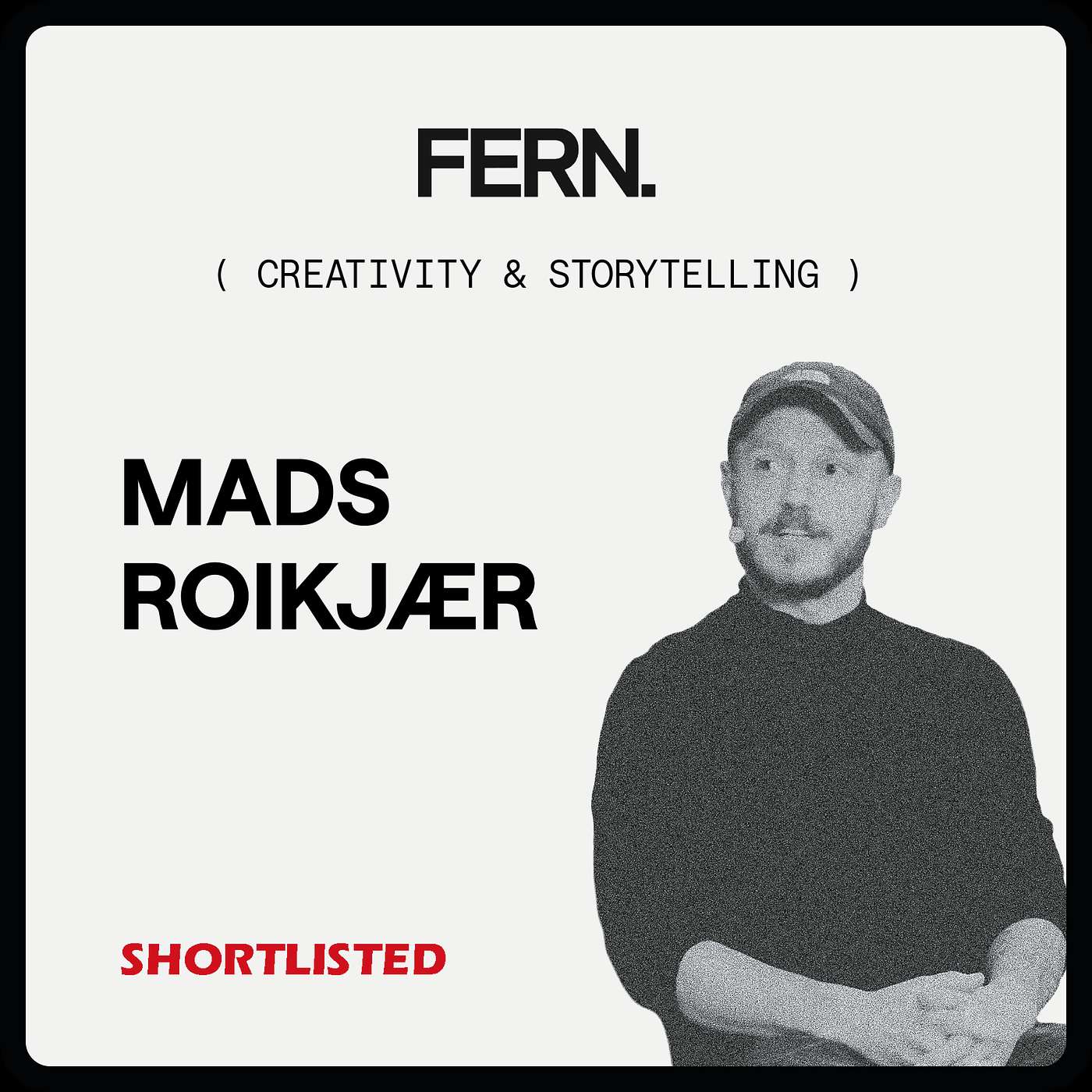 FERN. x Shortlisted - Mads Roikjær