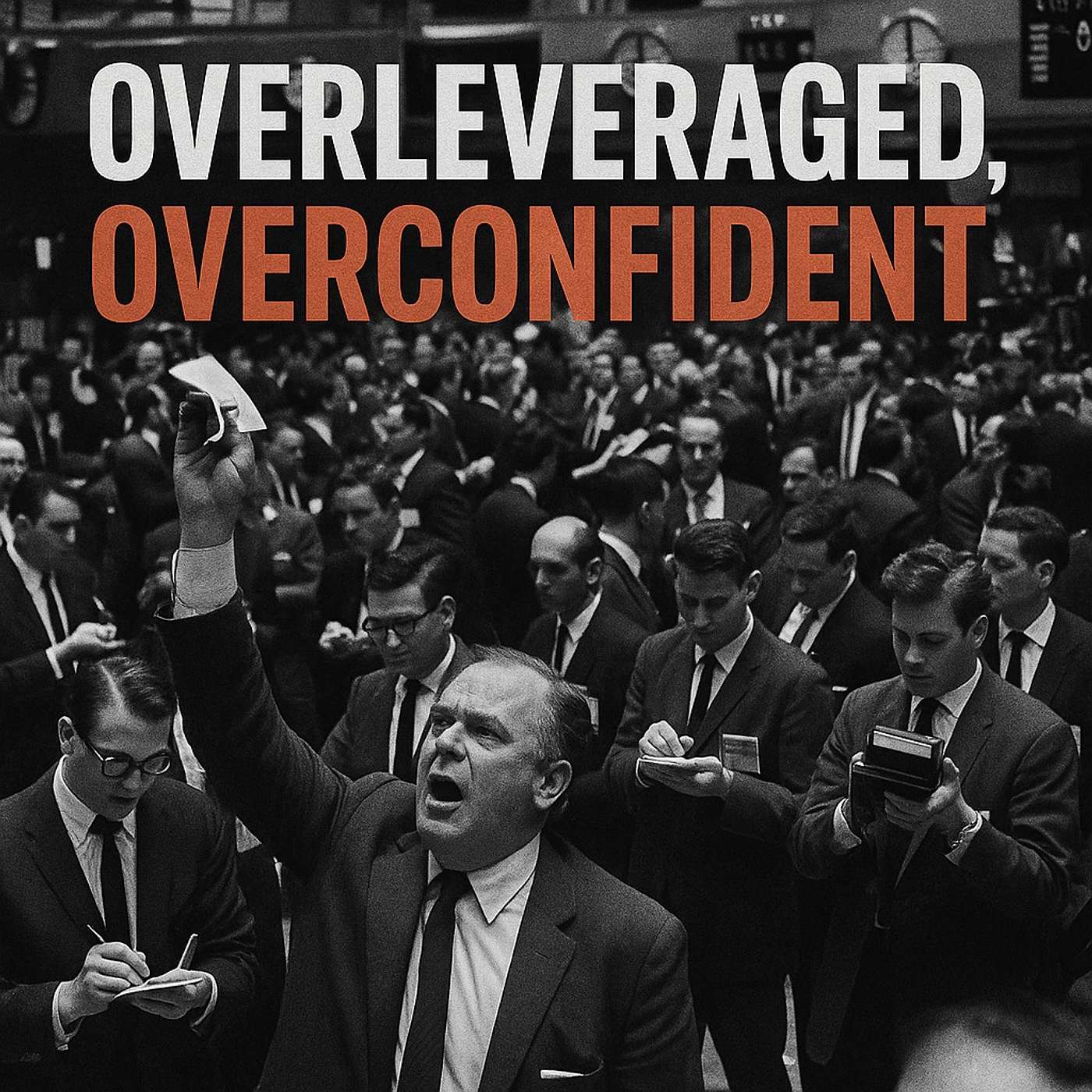 Overleveraged, Overconfident