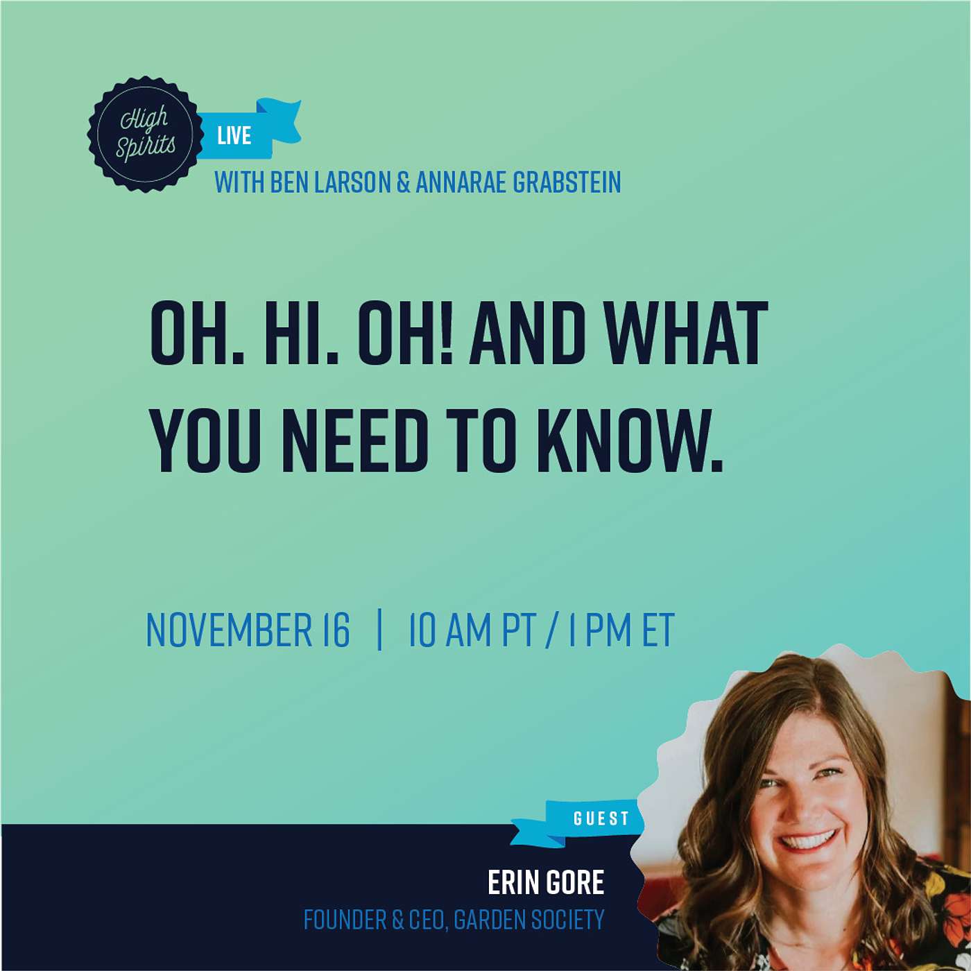 #018 - Oh. Hi. Oh! And what you need to know. w/ Erin Gore from Garden Society