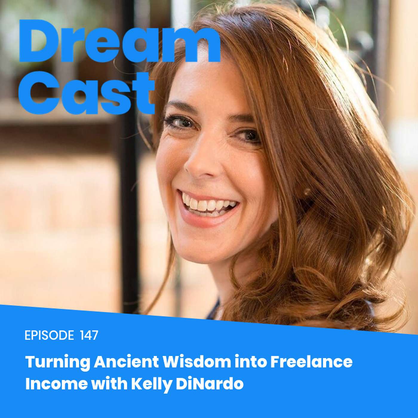 Episode 147 – Turning Ancient Wisdom Into Freelance Income with Kelly DiNardo