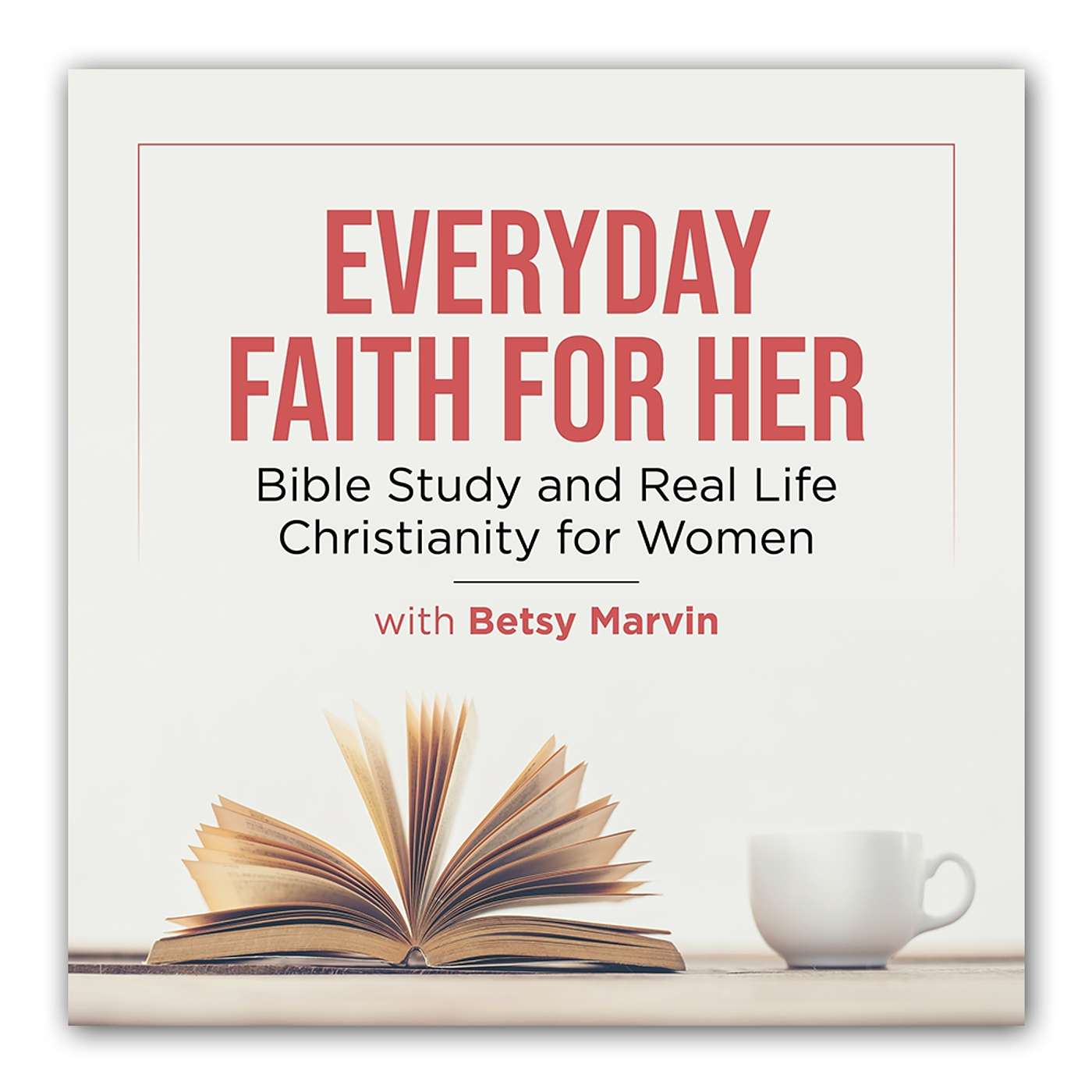 Everyday Faith for Her: Bible Study and Real Life Christianity for Women