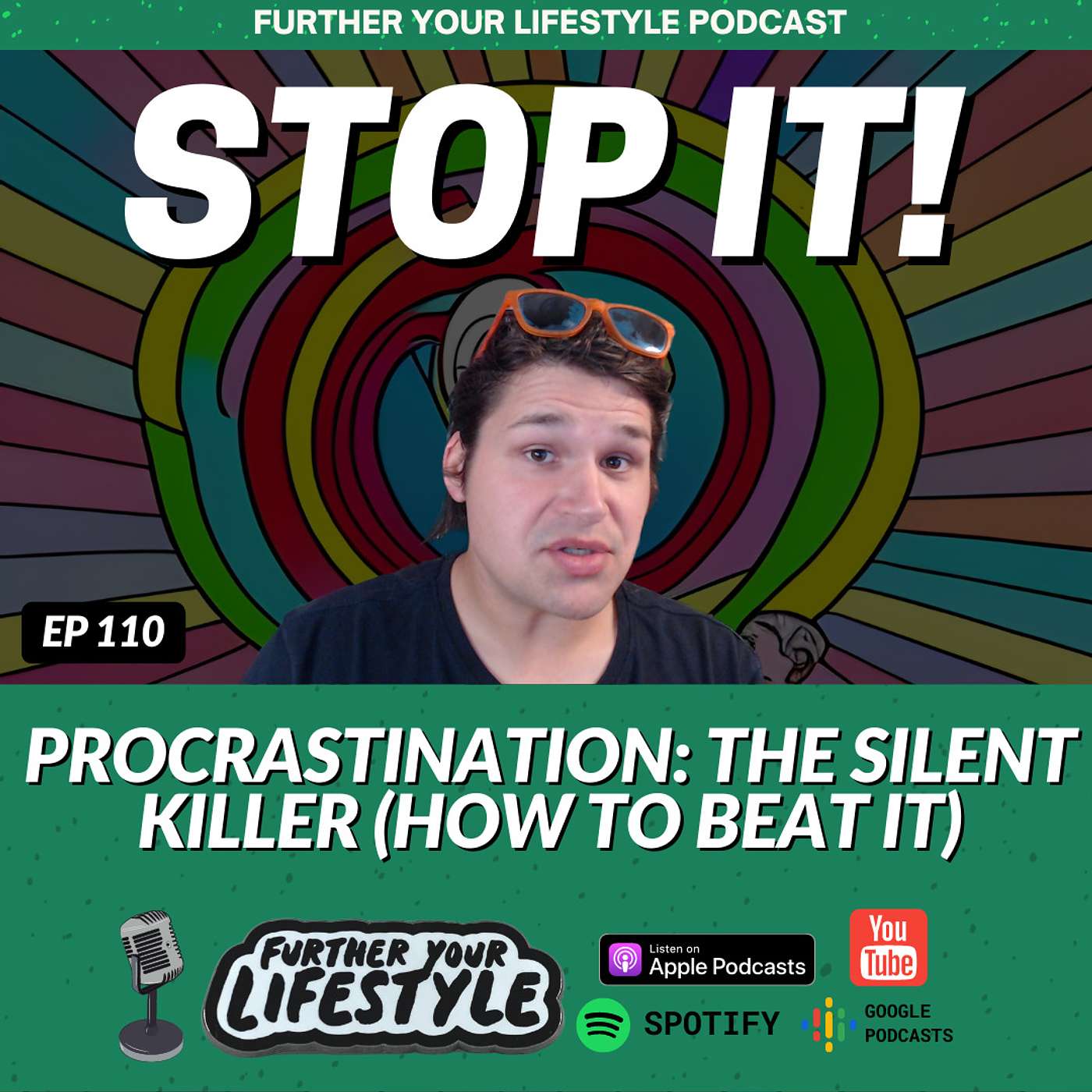 Ep.110: Procrastination: The Silent Killer (How to Beat It) | Further Your Lifestyle Podcast