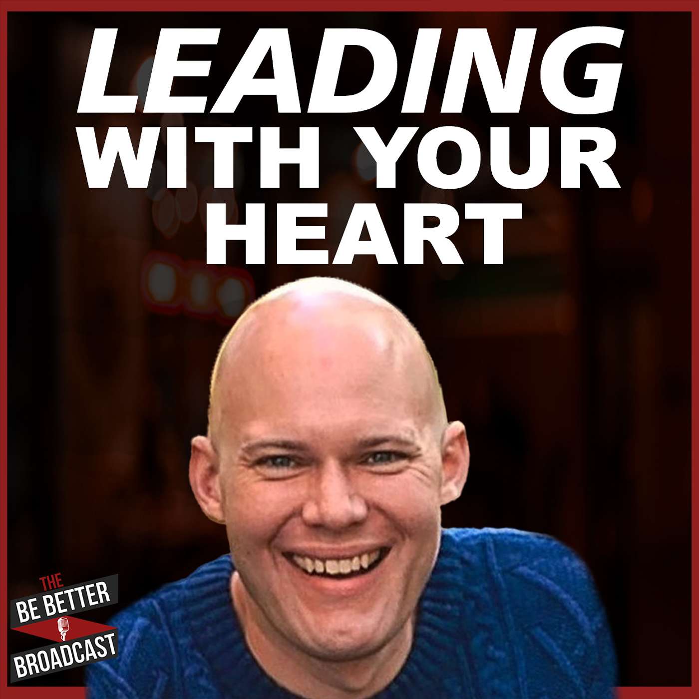The Be Better Broadcast