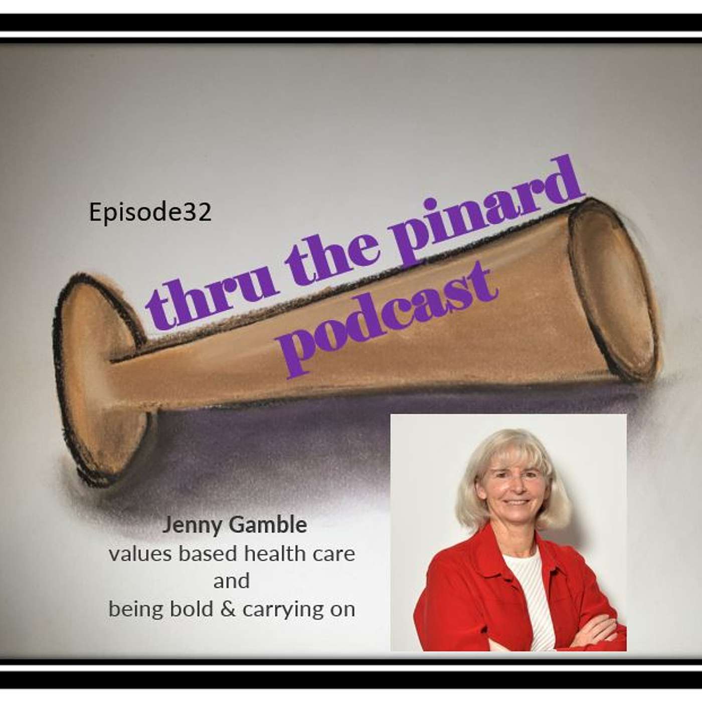 Ep 32 Jenny Gamble on values based health care and being bold and carrying on