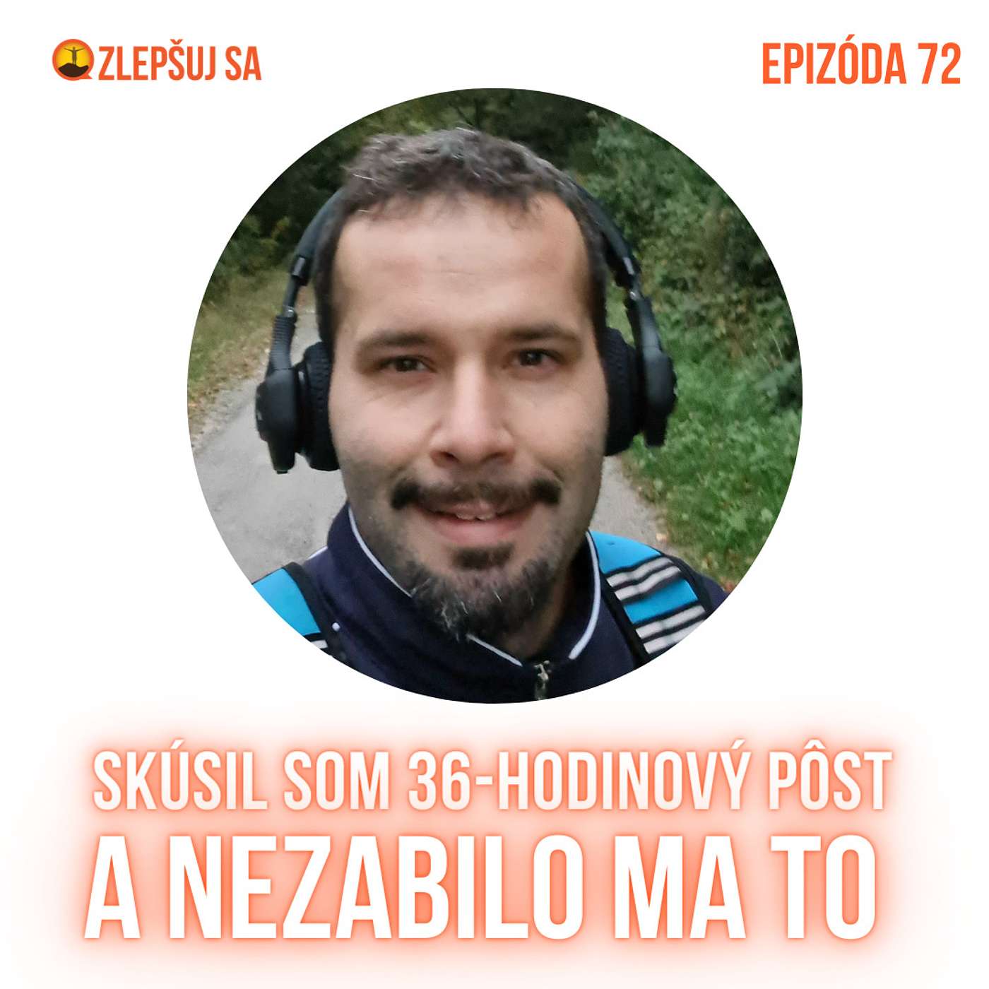 072. Skúsil som 36-hodinový pôst a nezabilo ma to episode artwork