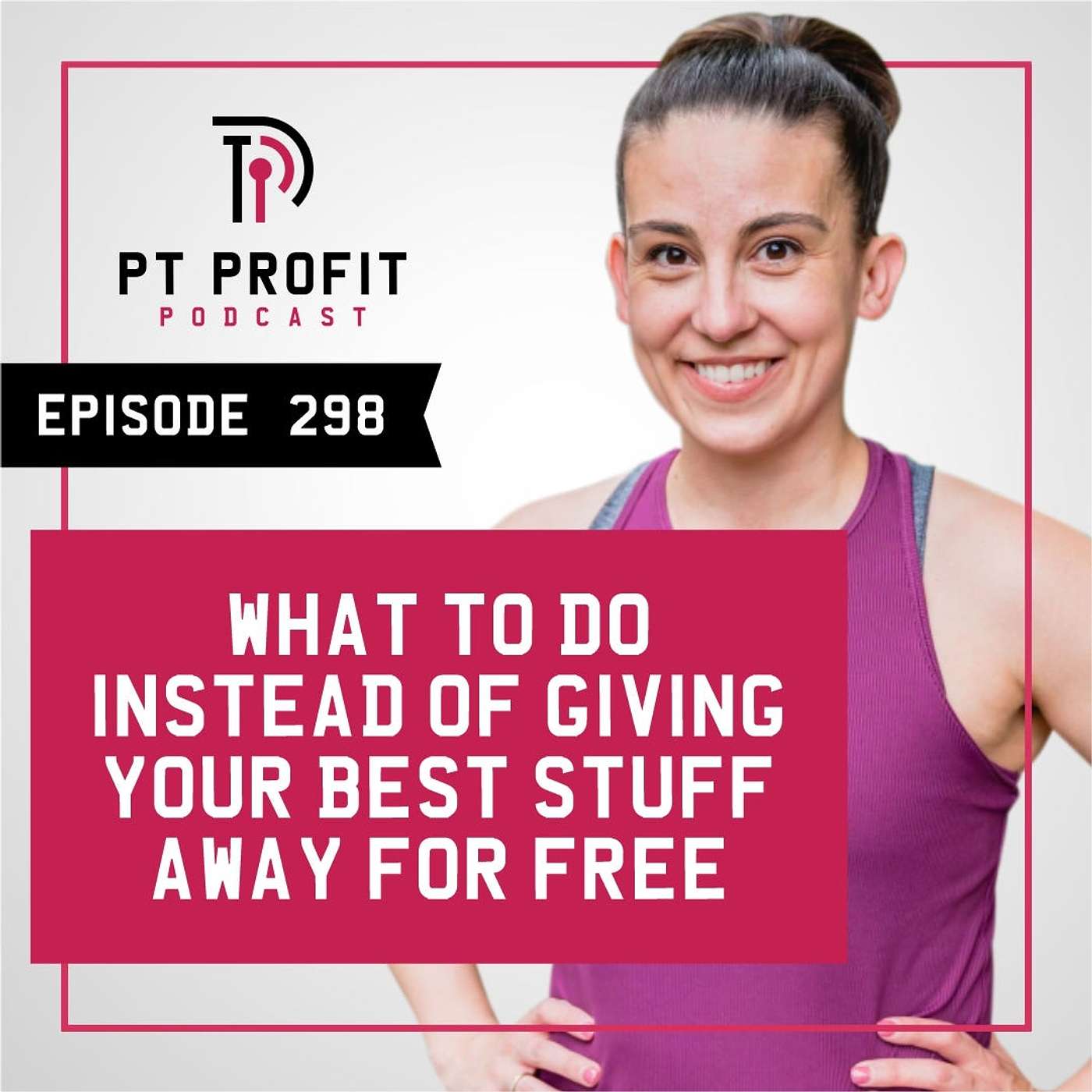 What To Do Instead of Giving Your Best Stuff Away For Free episode artwork