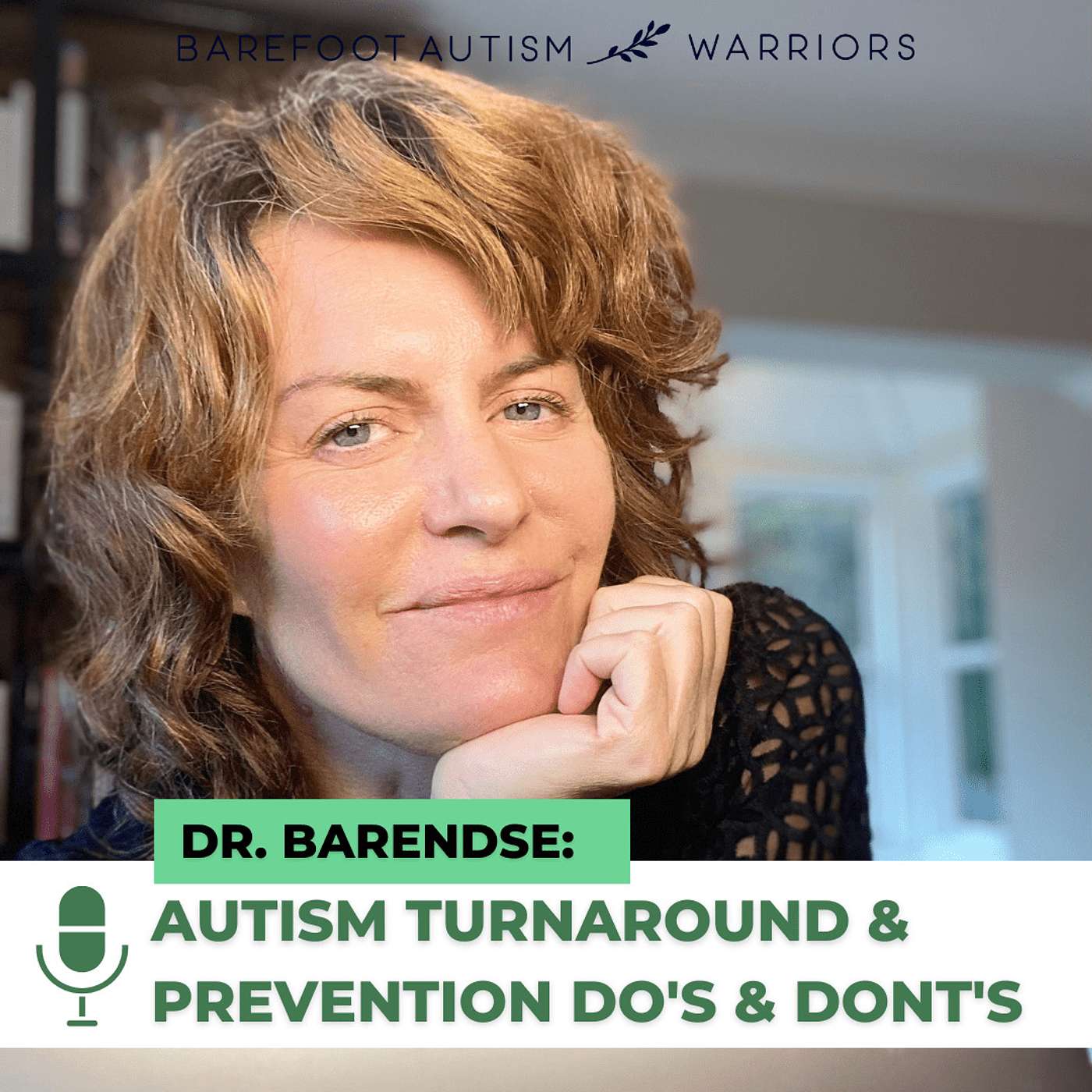 BAREFOOT AUTISM WARRIORS turn autism around podcast. | Recovery strategies for ambitious, health-conscious, Christian moms who want to go from tantrums and eloping to peace and independence.