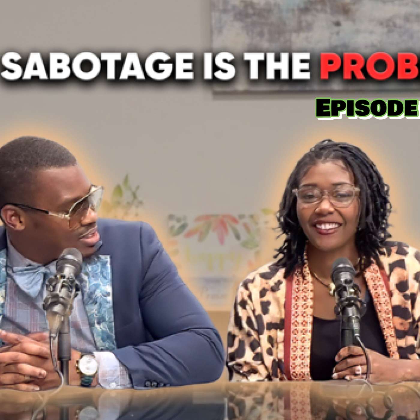 EP#18 Why Success Triggers Self-sabotage! Success isn’t the problem self sabotage is! episode artwork