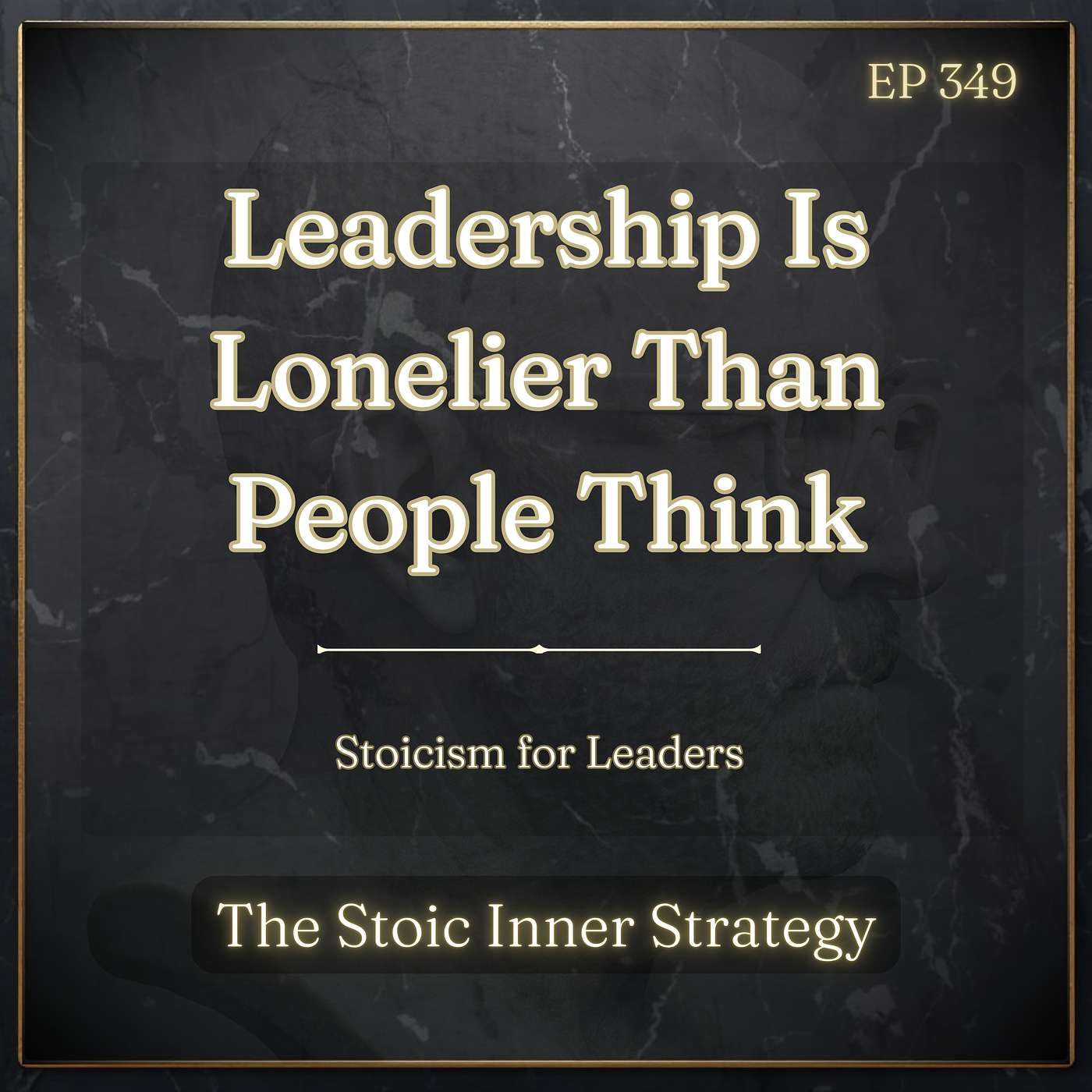 Ep 349 – Leadership Is Lonelier Than People Think episode artwork