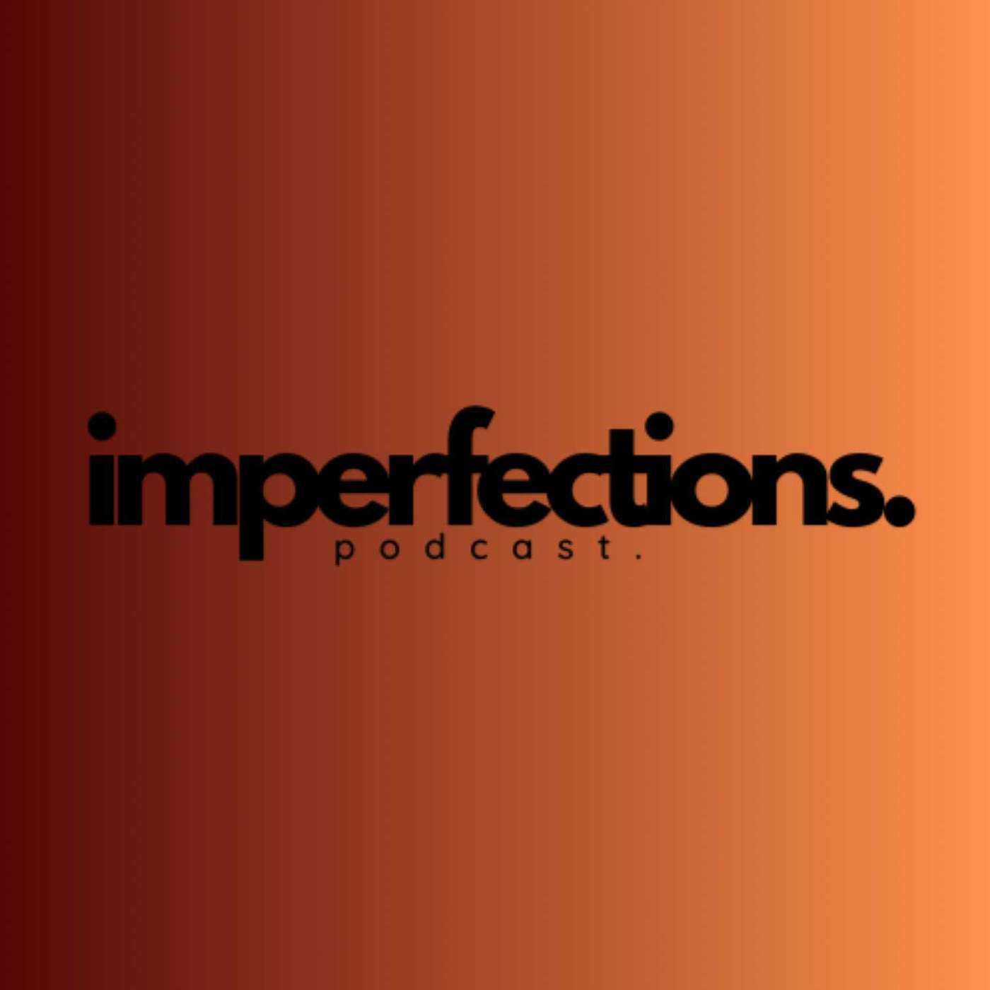 Imperfections With Esther Maga podcast artwork