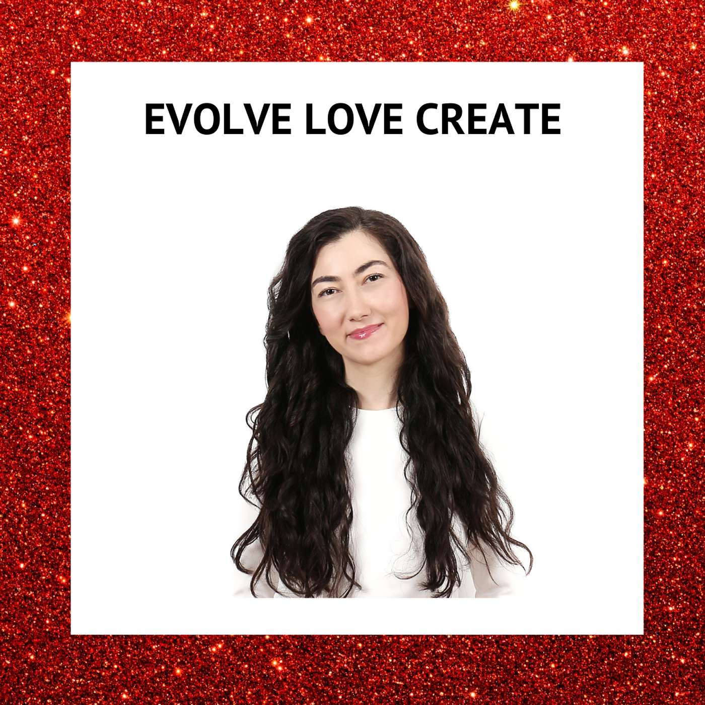 Evolve Love Create