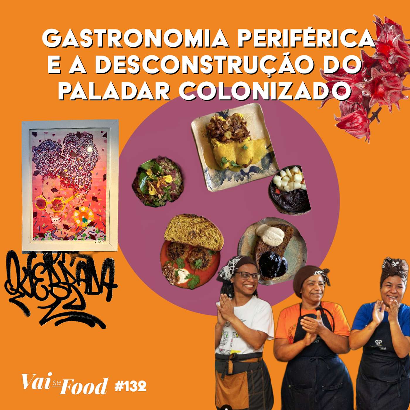 #132 Gastronomia Periférica e a desconstrução do paladar colonizado, com Adélia Rodrigues