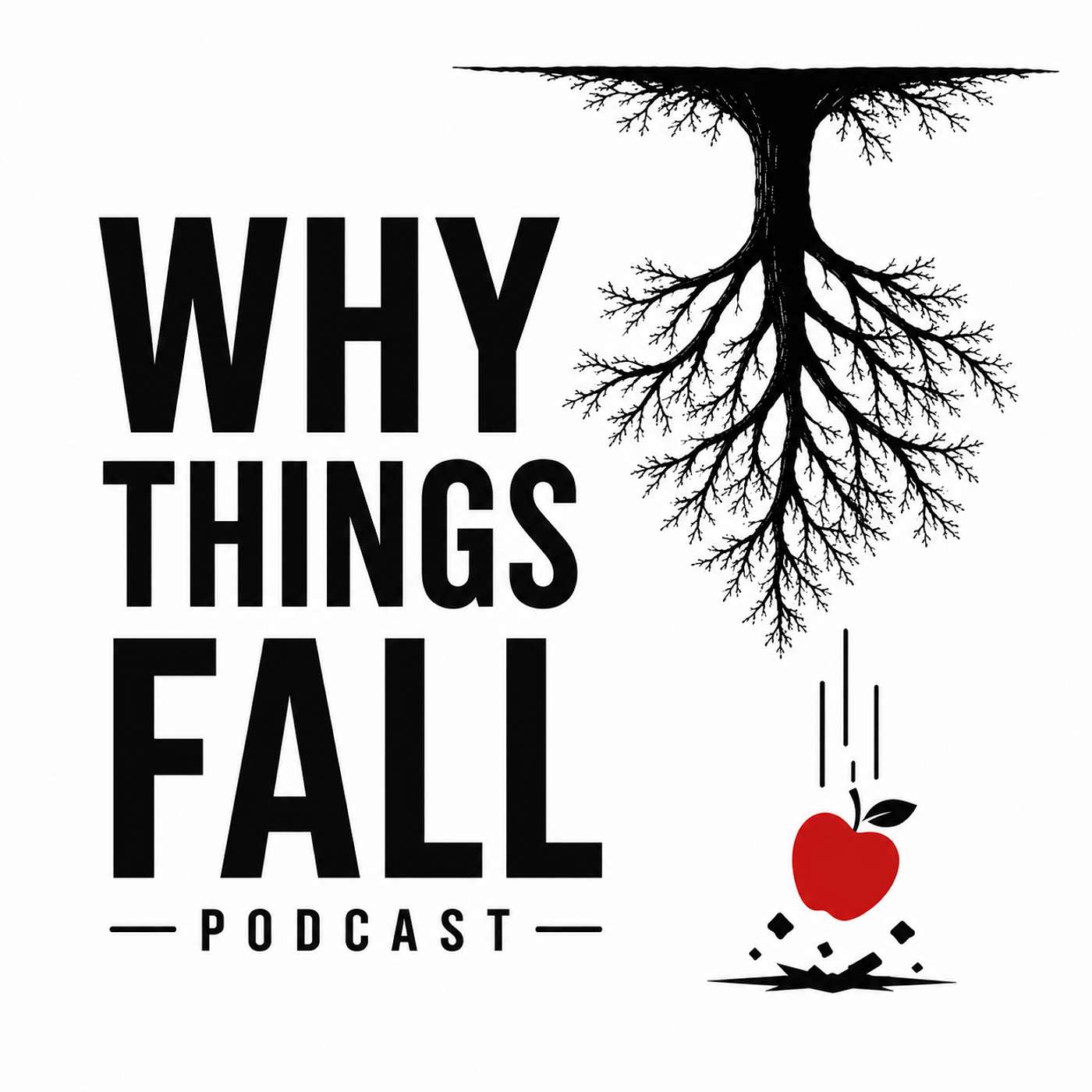 Why things Falls Podcast