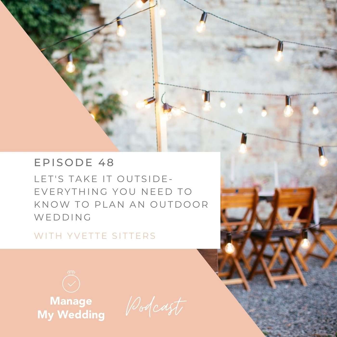 Let's Take It Outside: Everything You Need To Know To Plan The Outdoor Wedding. MMW 48