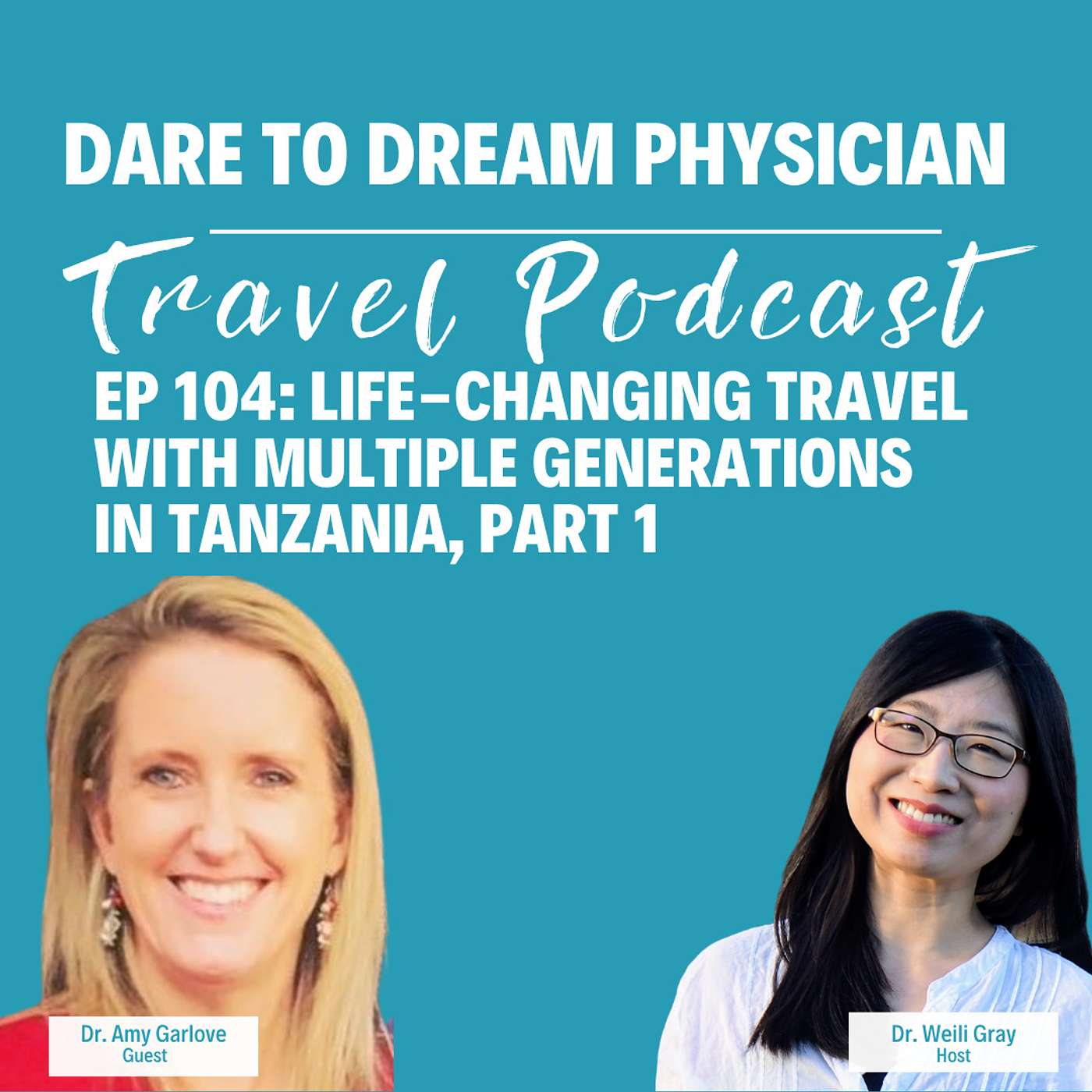 Ep 104: Life-Changing Travel with Multiple Generations in Tanzania, Part 1, with Dr. Amy Garlove