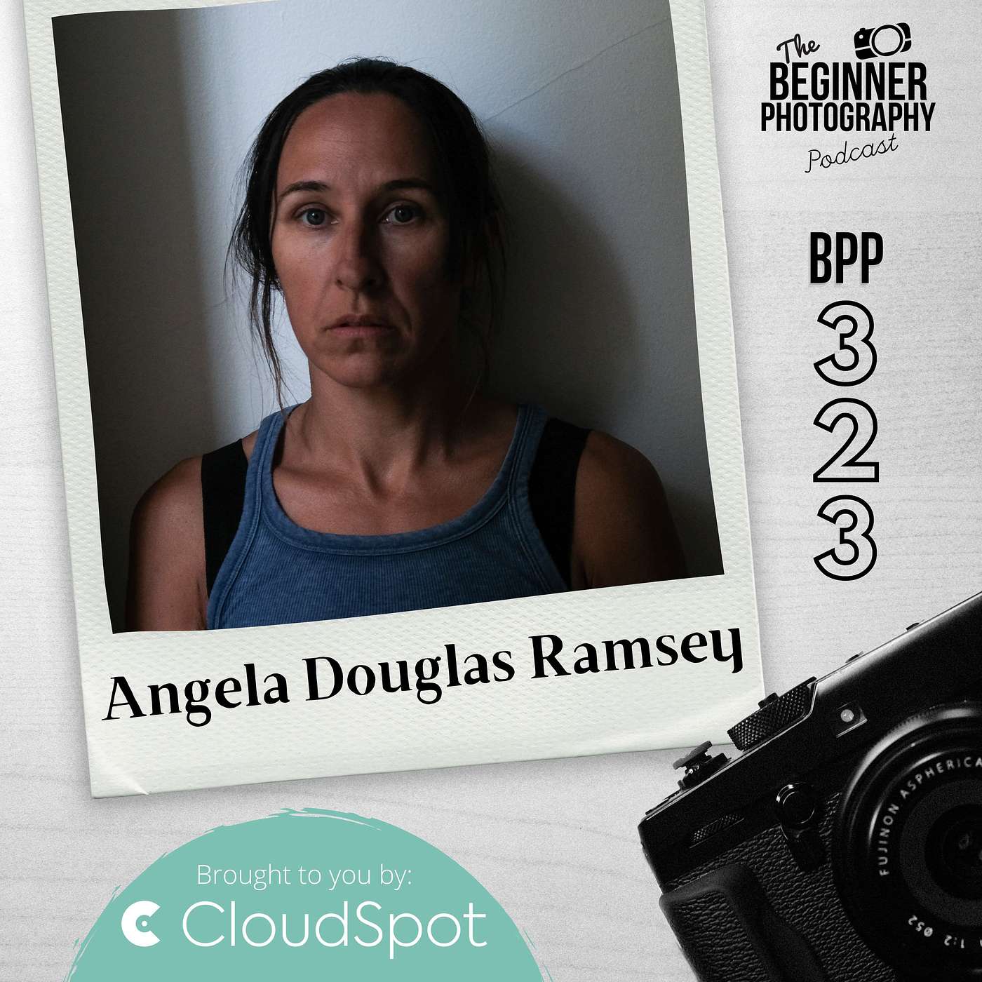 323: Angela Douglas Ramsey- Personal Projects : Go Deeper With Everything You Photograph