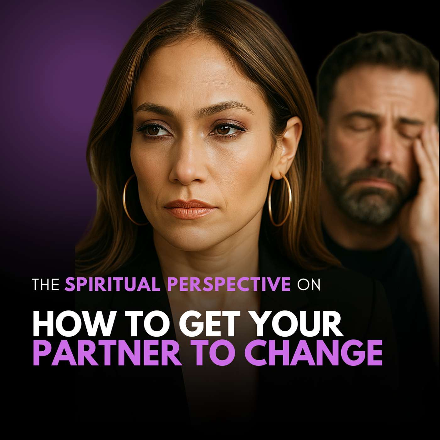 How To Get Your Partner To Change. Ge The Spiritual Perspective episode artwork