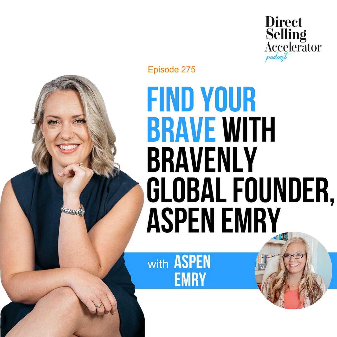 EP 275:  Find Your Brave with Bravenly Global founder, Aspen Emry episode artwork