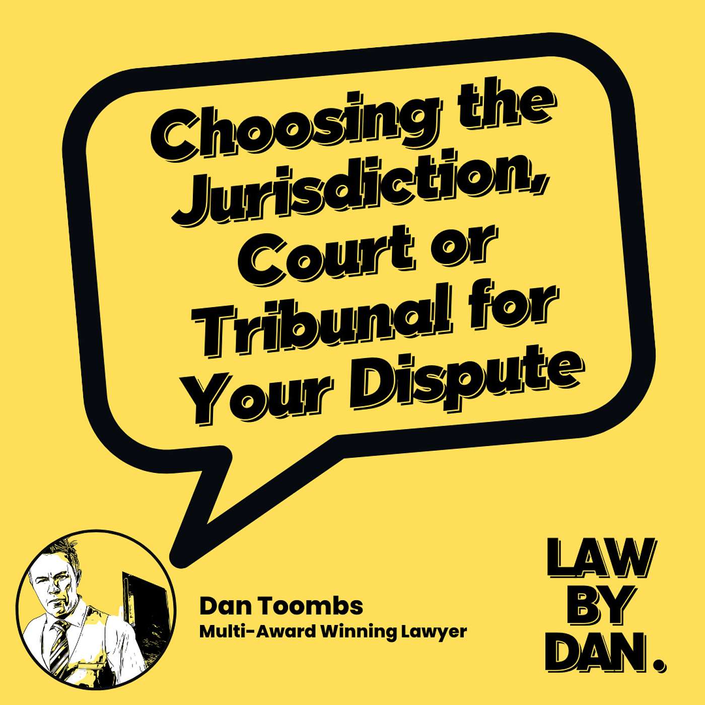 Choosing the Jurisdiction, Court or Tribunal for Your Dispute