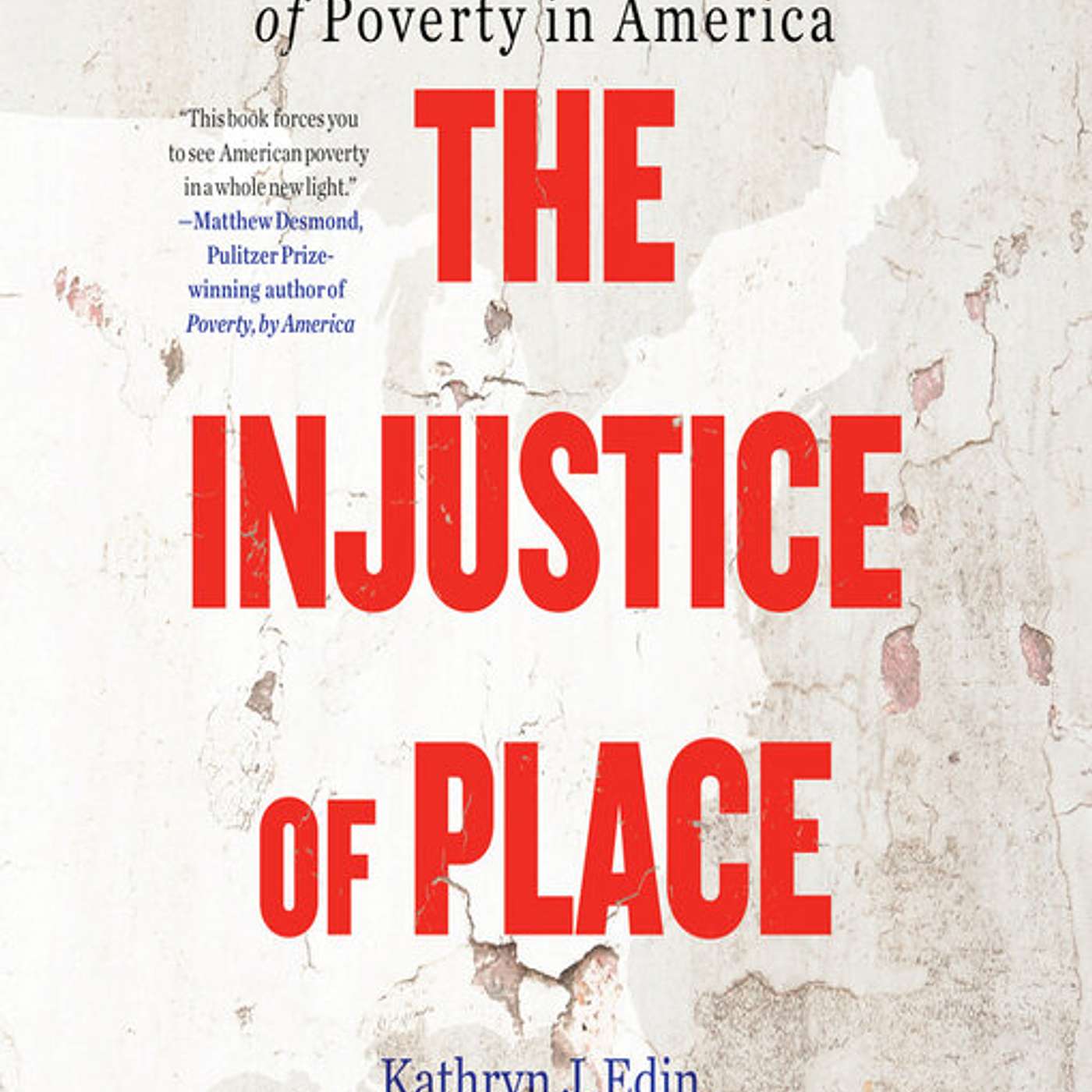 "The Injustice of Place" by Kathryn J. Edin, H. Luke Shaefer and Timothy J. Nelson episode artwork