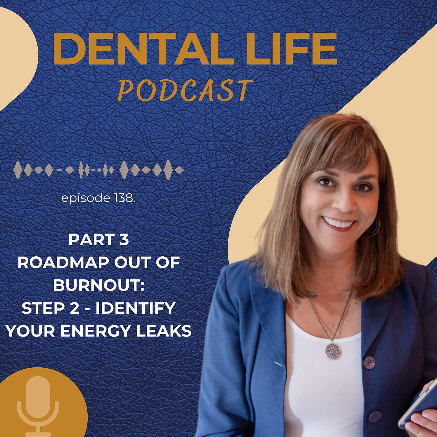Episode 138. Part 3 - The Roadmap Out of Burnout: Step 2 - Identify Your Energy Leaks episode artwork