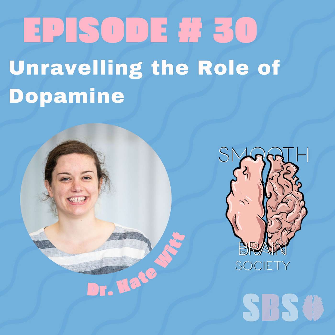 #30. Unravelling the Role of Dopamine - Dr. Kate Witt