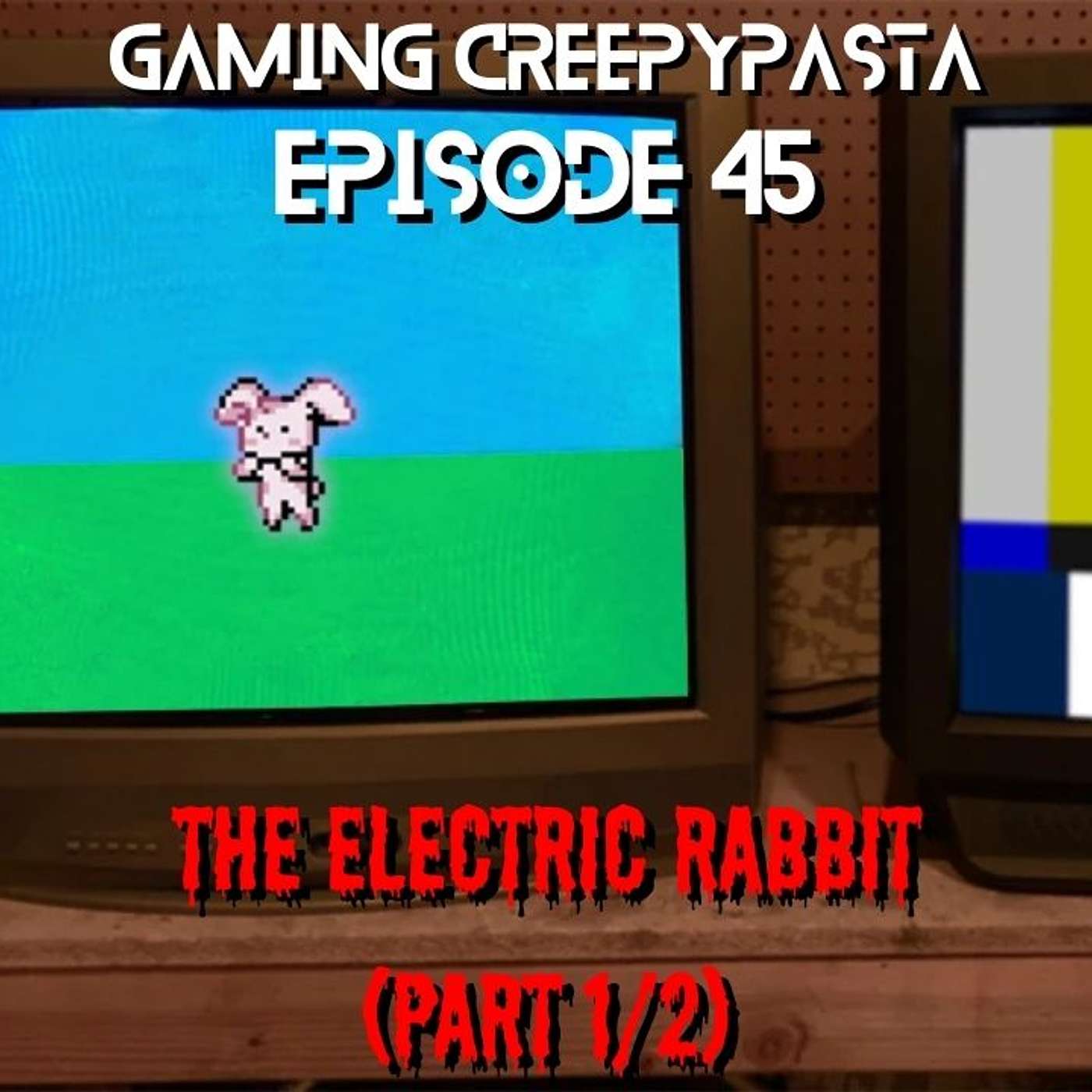 The Electric Rabbit Part 1/2 (Gaming Creepypasta)
