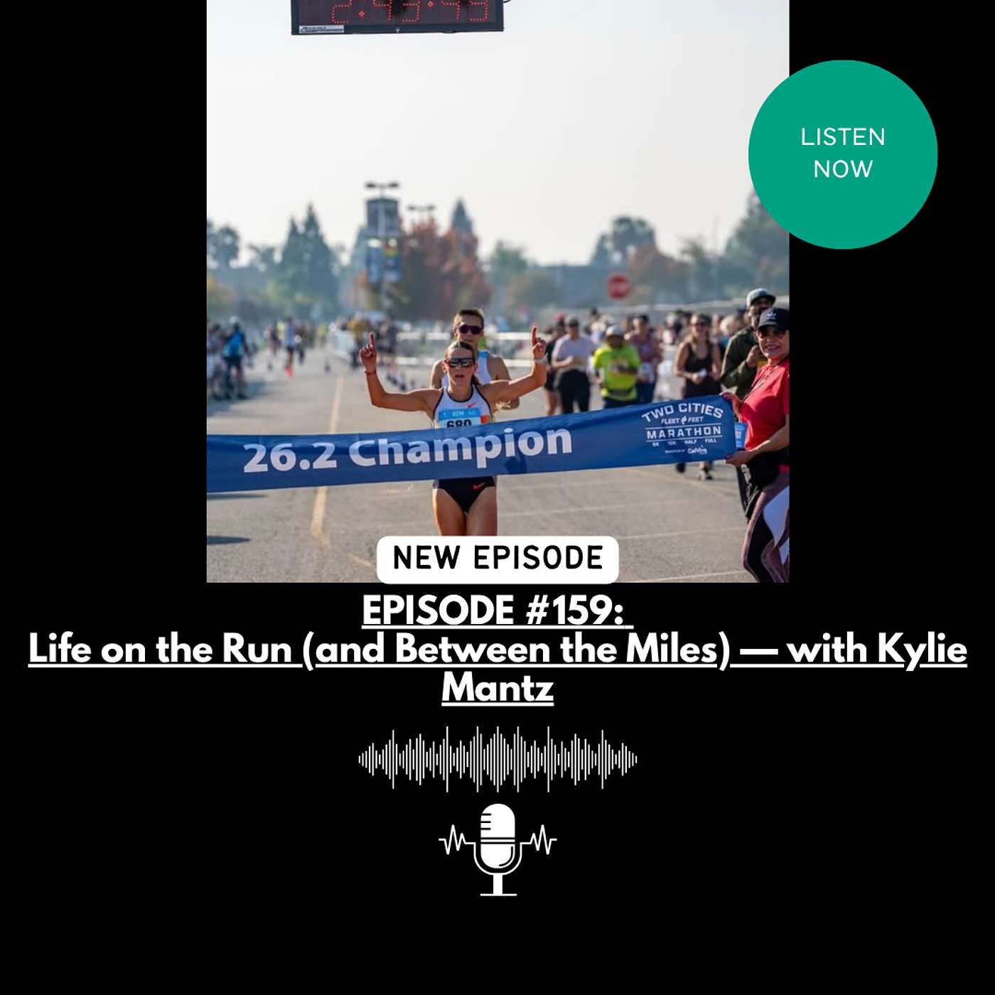 EPISODE #159: Life on the Run (and Between the Miles) — with Kylie Mantz EPISODE #159: Life on the Run (and Between the Miles) — with Kylie Mantz