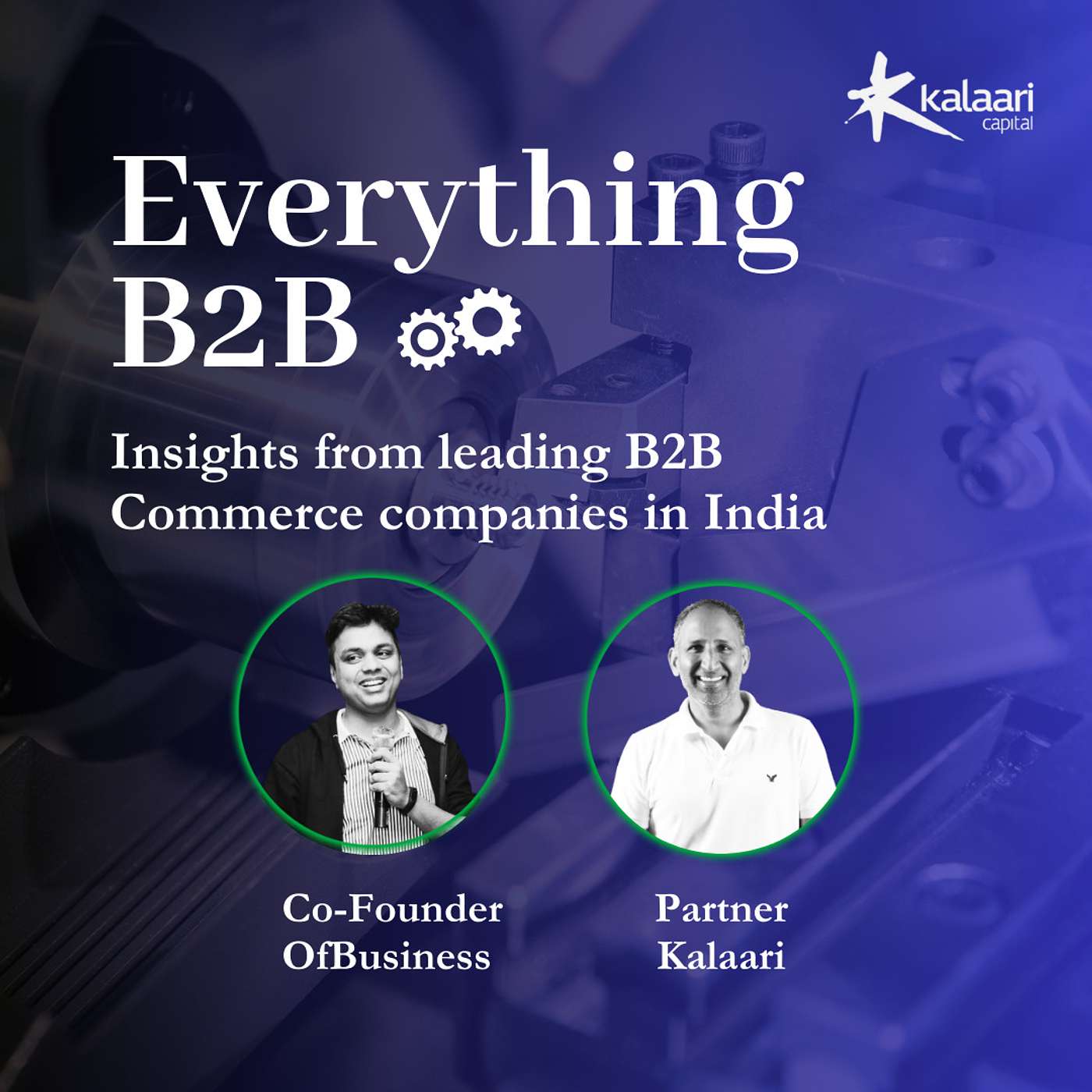 Everything B2B, Session 1: Asish Mohapatra (Co-Founder, CEO at OfBusiness)