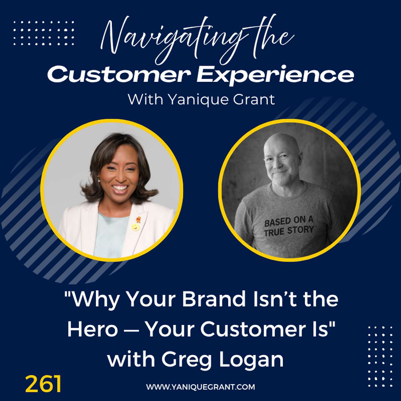 261: Why Your Brand Isn’t the Hero — Your Customer Is with Greg Logan 261: Why Your Brand Isn’t the Hero — Your Customer Is with Greg Logan