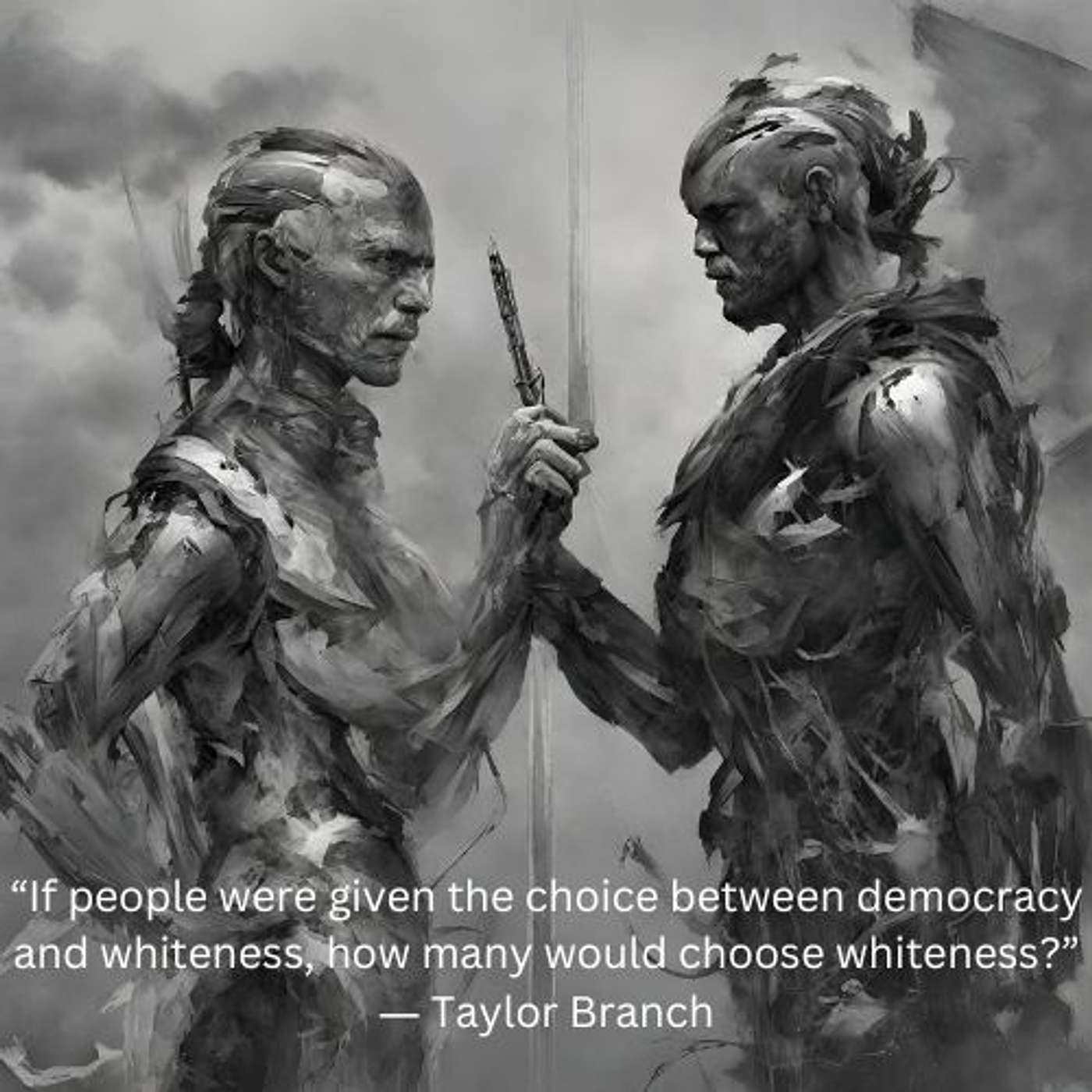 Rational Black Thought Episode #166 December 9, 2023 - ““If people were given the choice between democracy and whiteness, how many would choose whiteness?” ― Taylor Branch