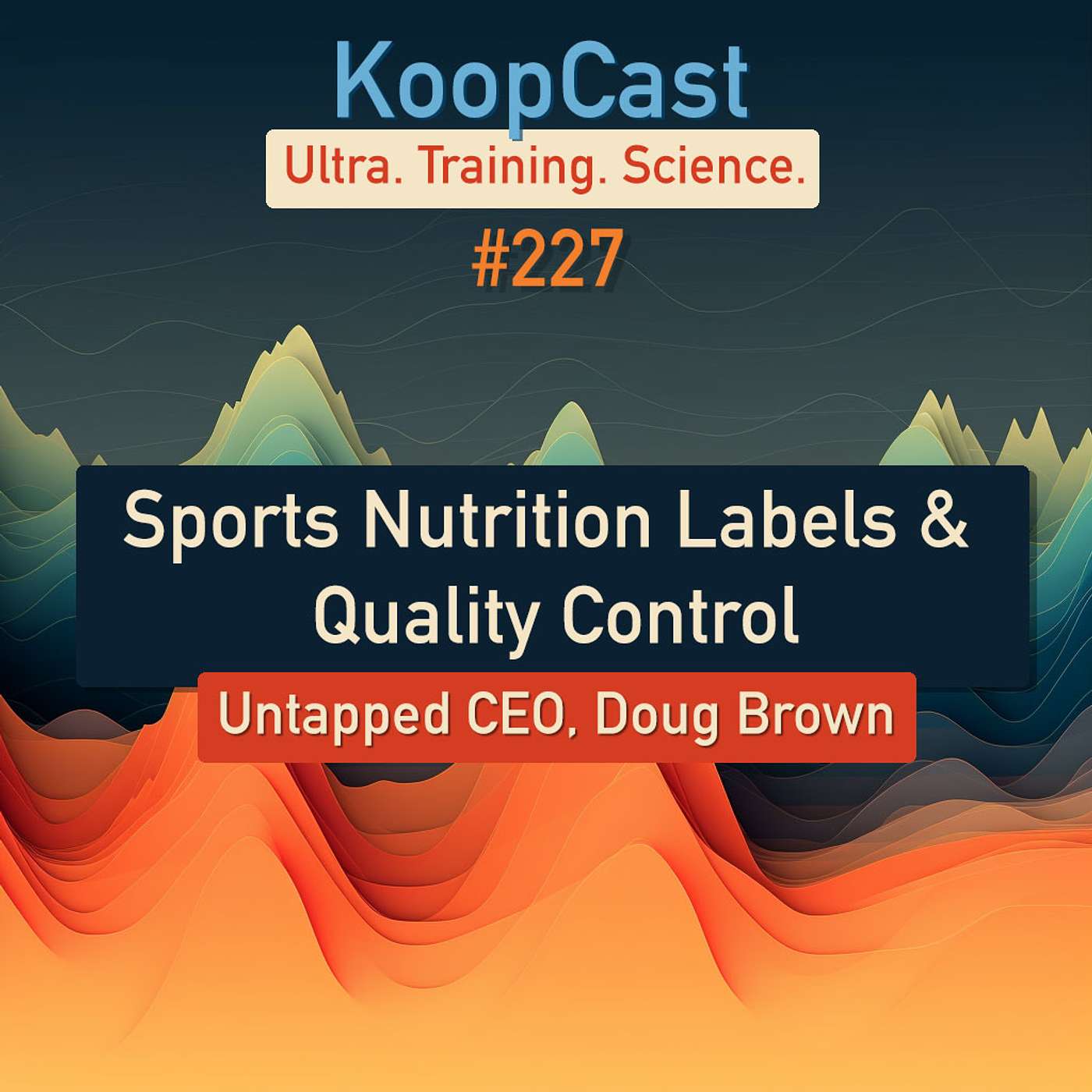 KoopCast - Sports Nutrition Labels & Quality Control with Untapped CEO Doug Brown #227