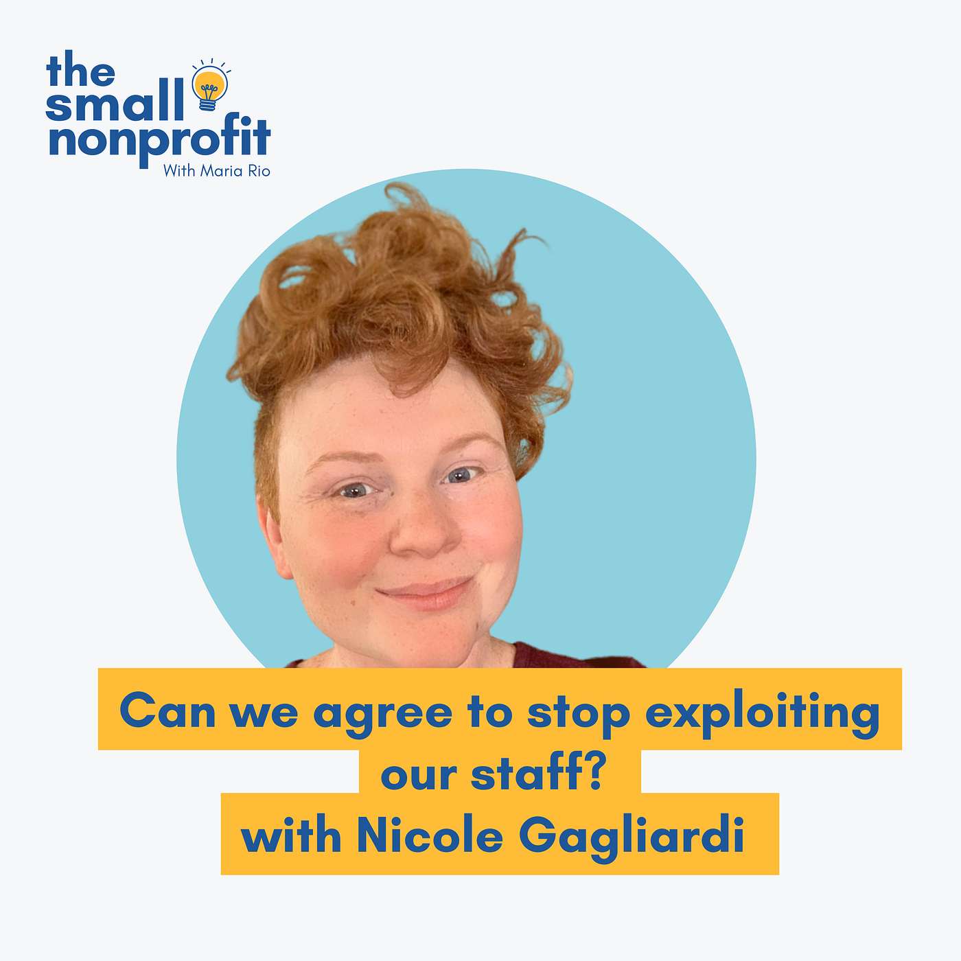 Can we agree to stop exploiting our staff? with Nicole Gagliardi