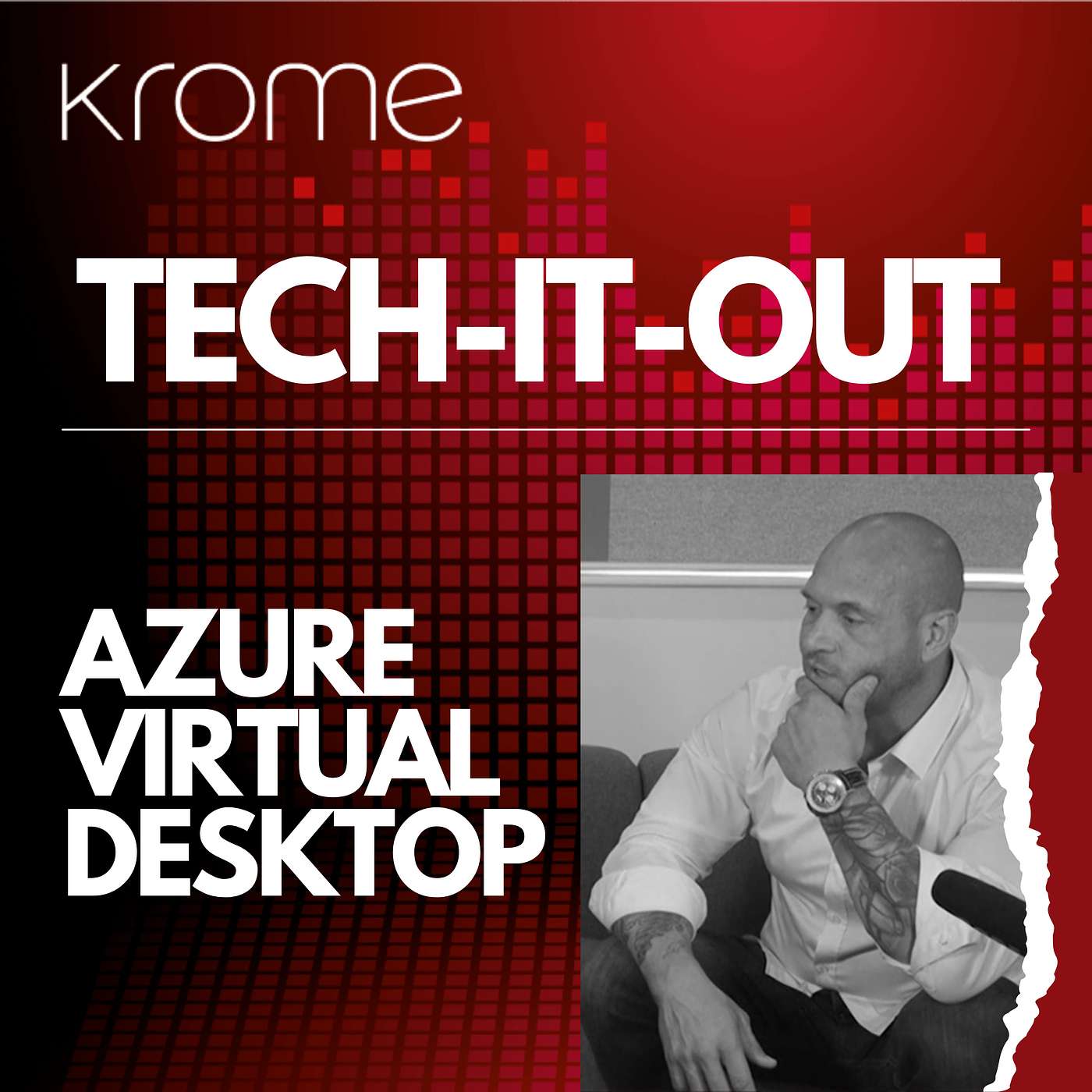 KROME CAST: TECH-IT-OUT: Why choose Azure Virtual Desktop?