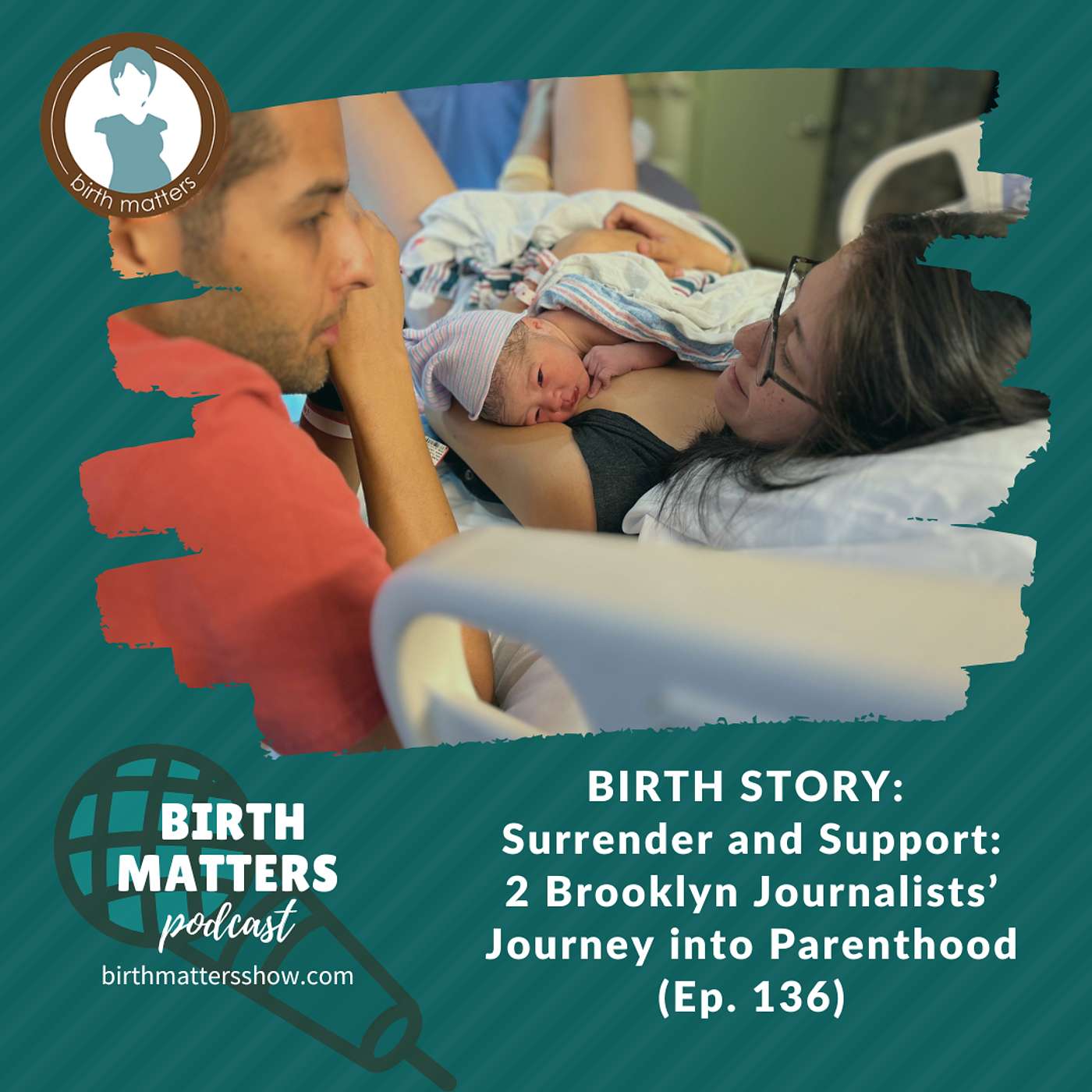 136: Surrender and Support: 2 Brooklyn Journalists’ Journey into Parenthood