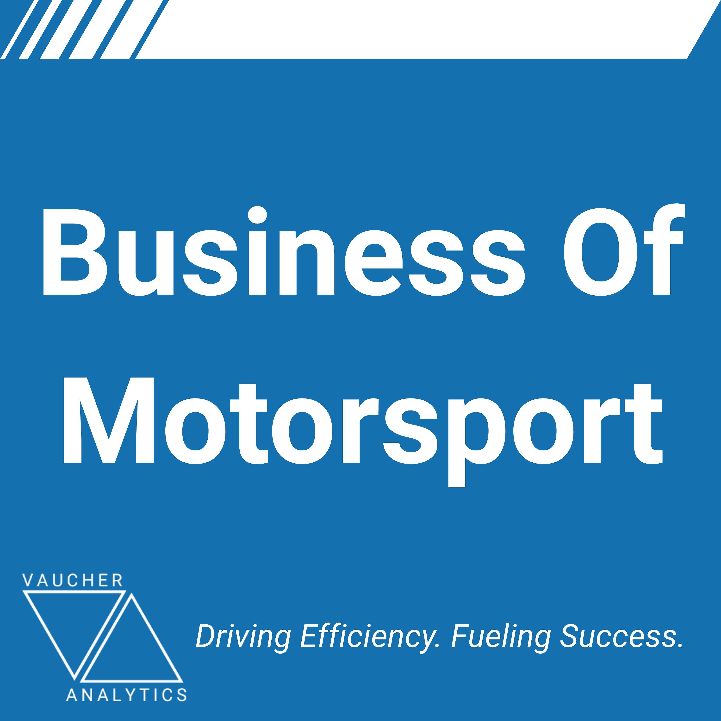 Business Of Motorsport Powered by Vaucher Analytics