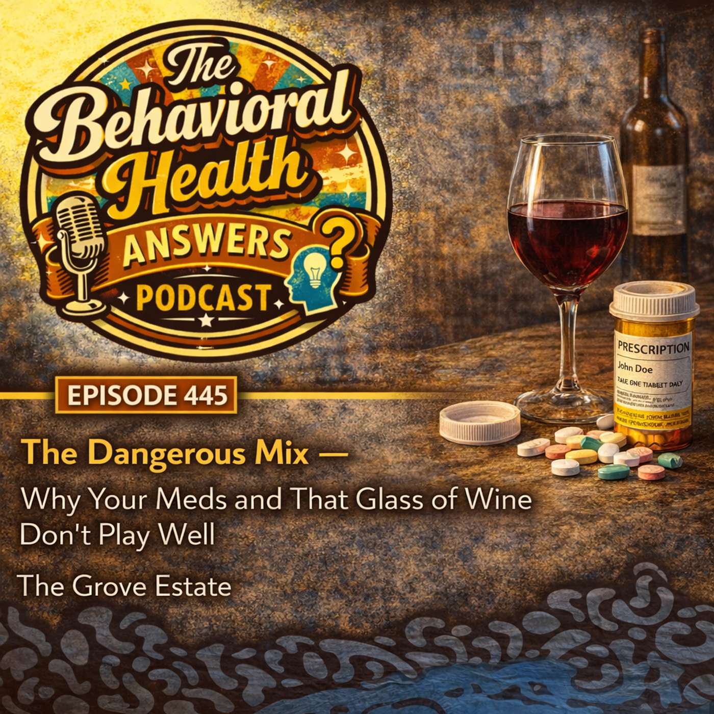 Episode 445: The Dangerous Mix - Why Your Meds and That Glass of Wine Don't Play Well | The Grove Estate episode artwork