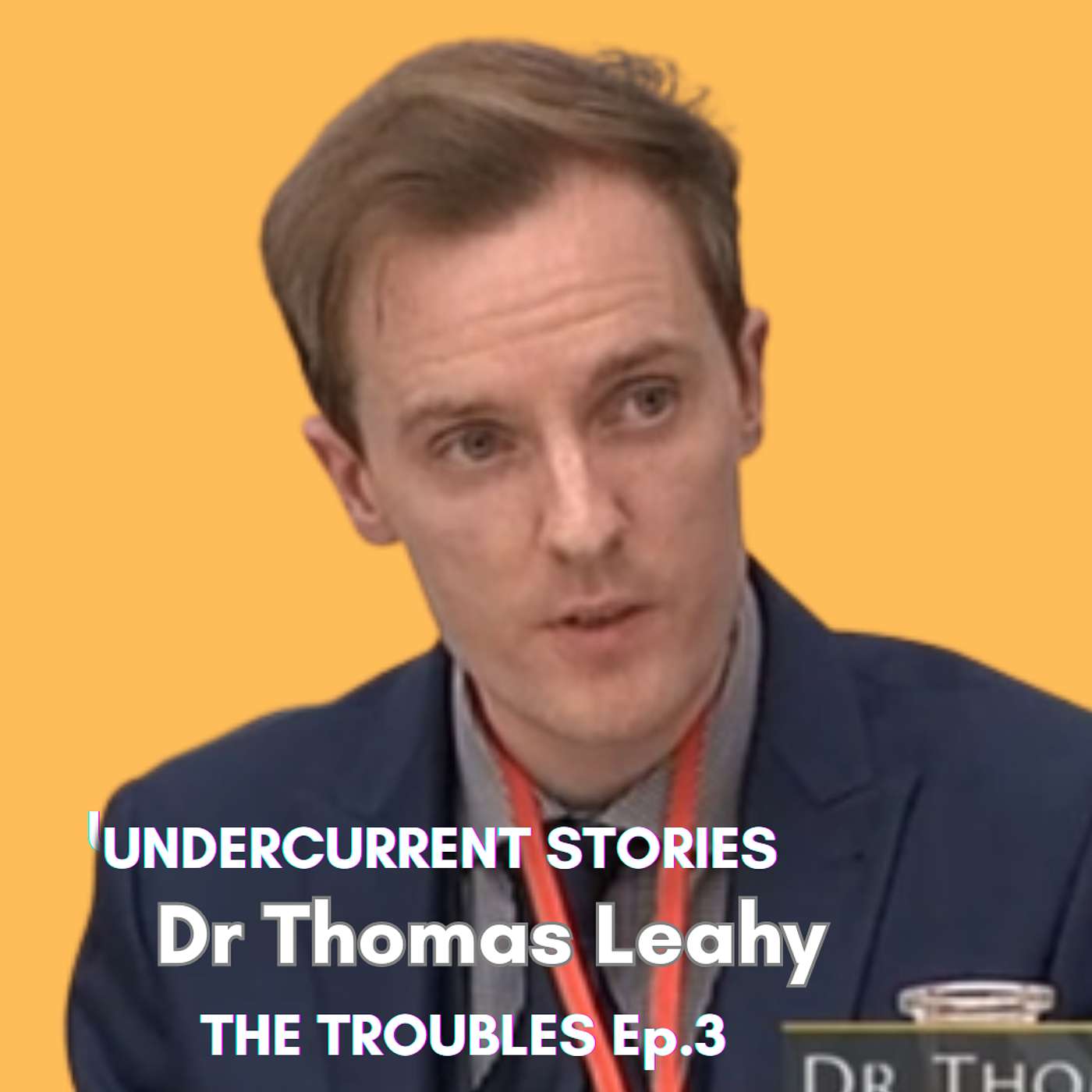 Understanding the Irish Troubles: Dr Thomas Leahy. (Ep.3)