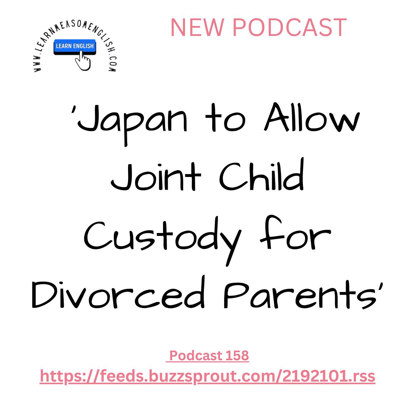 cover of episode Daily English News 157 'Japan to Allow Joint Child Custody for Divorced Parents'