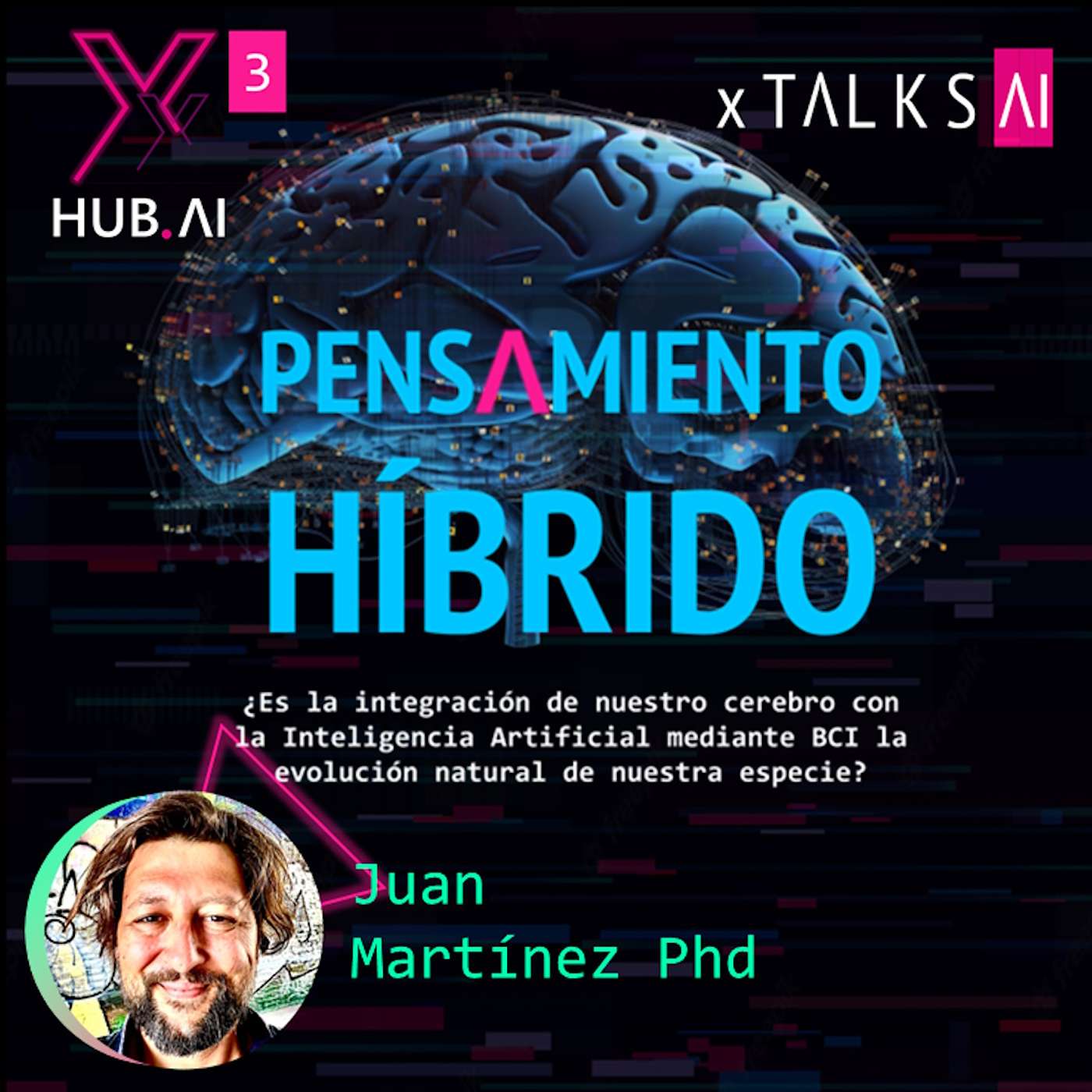 T3.E35. xTALKS.AI : PENSAMIENTO HÍBRIDO ¿Es la integración de nuestro cerebro con la Inteligencia Artificial mediante BCI la evolución natural de nuestra especie? | Juan Martínez